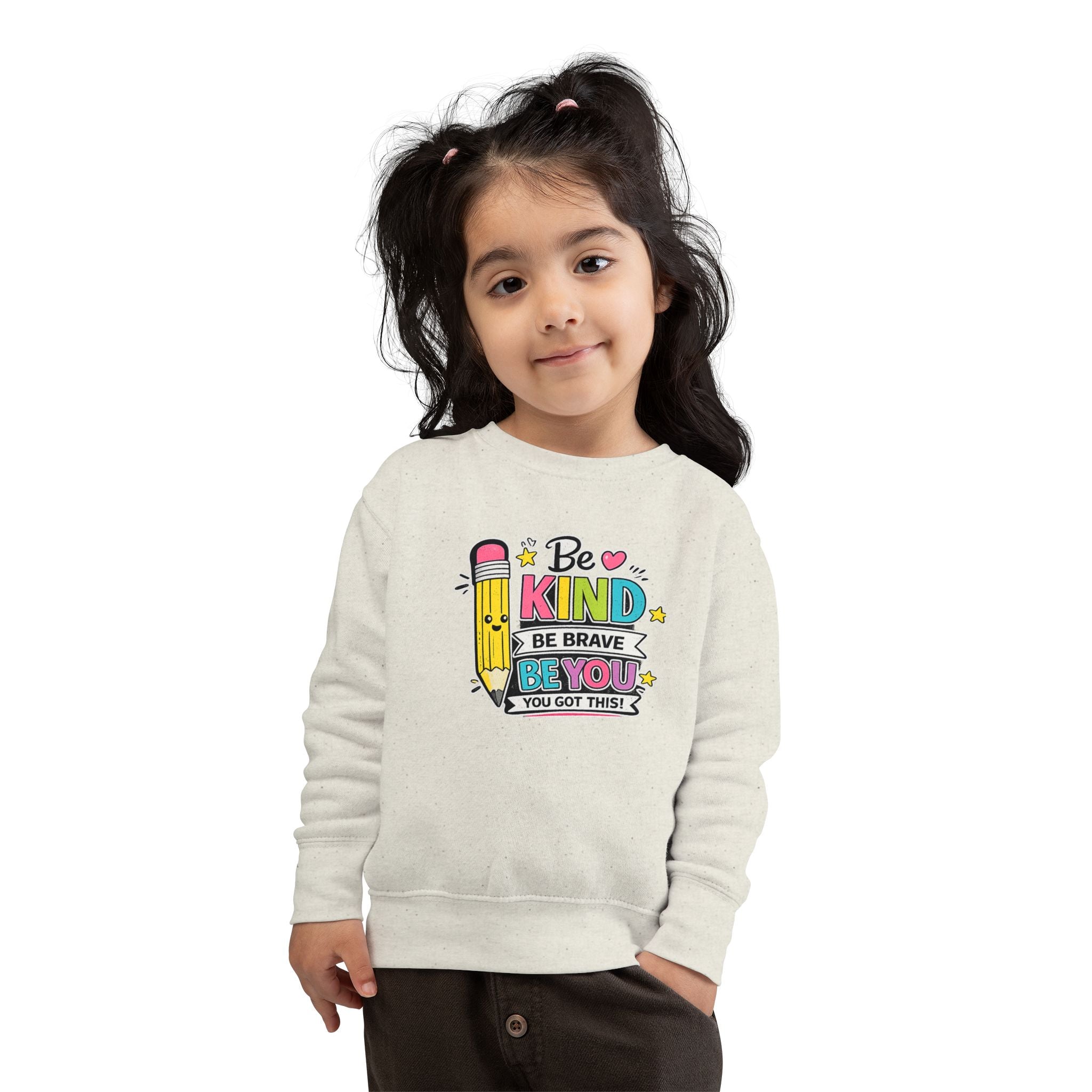 Be Kind Be Brave Be You Toddler Sweatshirt — Cute Motivational Pencil Design