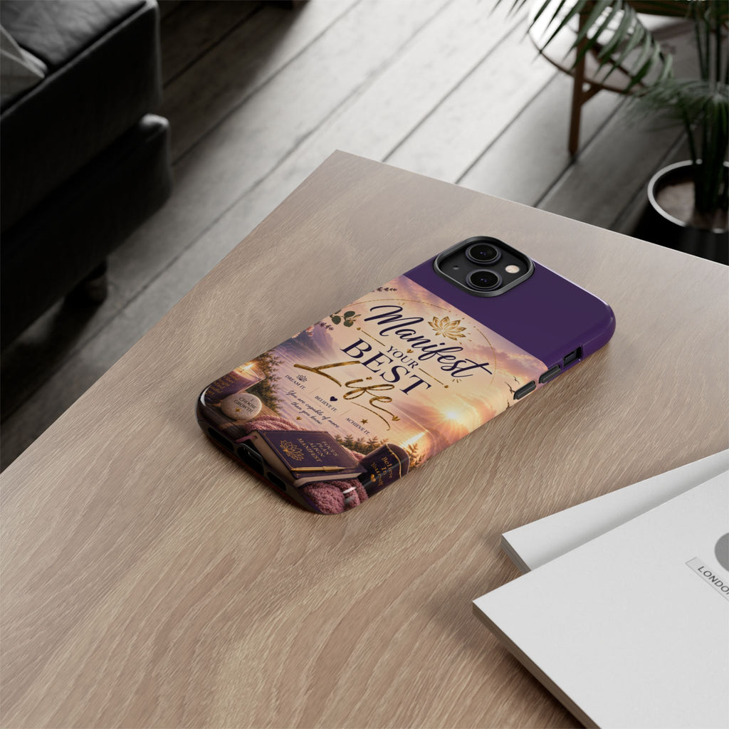 Manifest Your Best Life Phone Case — Inspirational Spiritual Protective Cover
