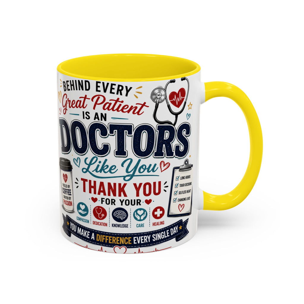 Doctor Appreciation Coffee Mug — "Behind Every Great Patient Is A Doctor Like You"