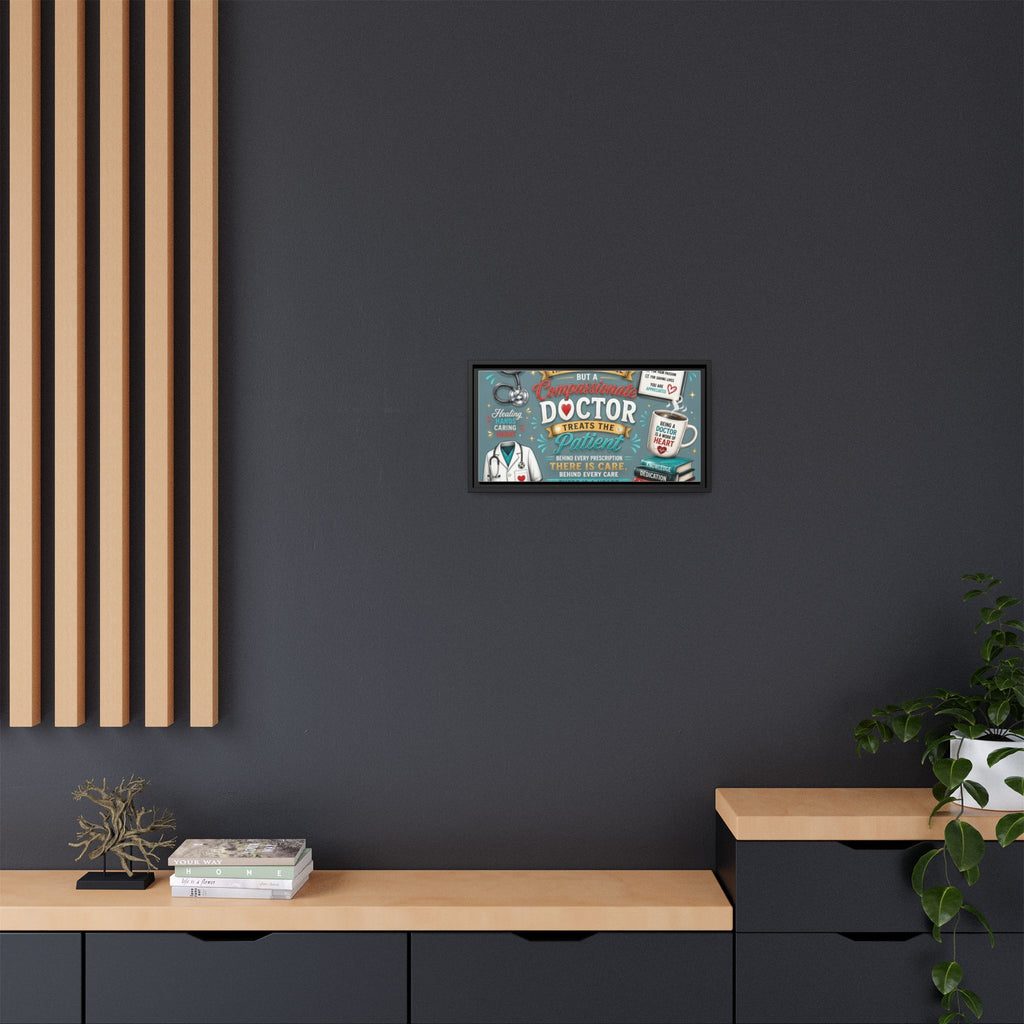 Framed Canvas Print — 'A Great Doctor Treats the Patient' Medical Tribute Wall Art