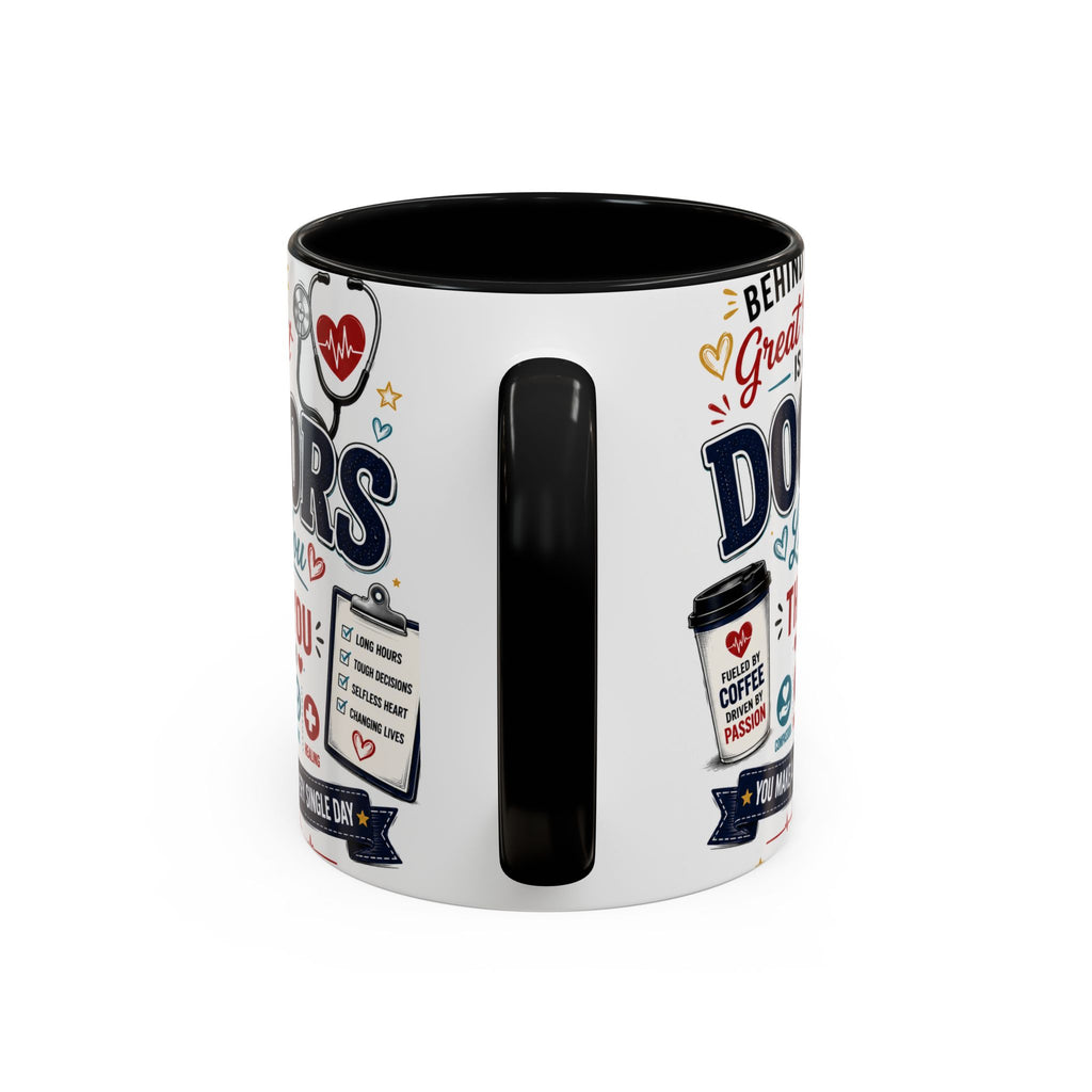 Doctor Appreciation Coffee Mug — "Behind Every Great Patient Is A Doctor Like You"