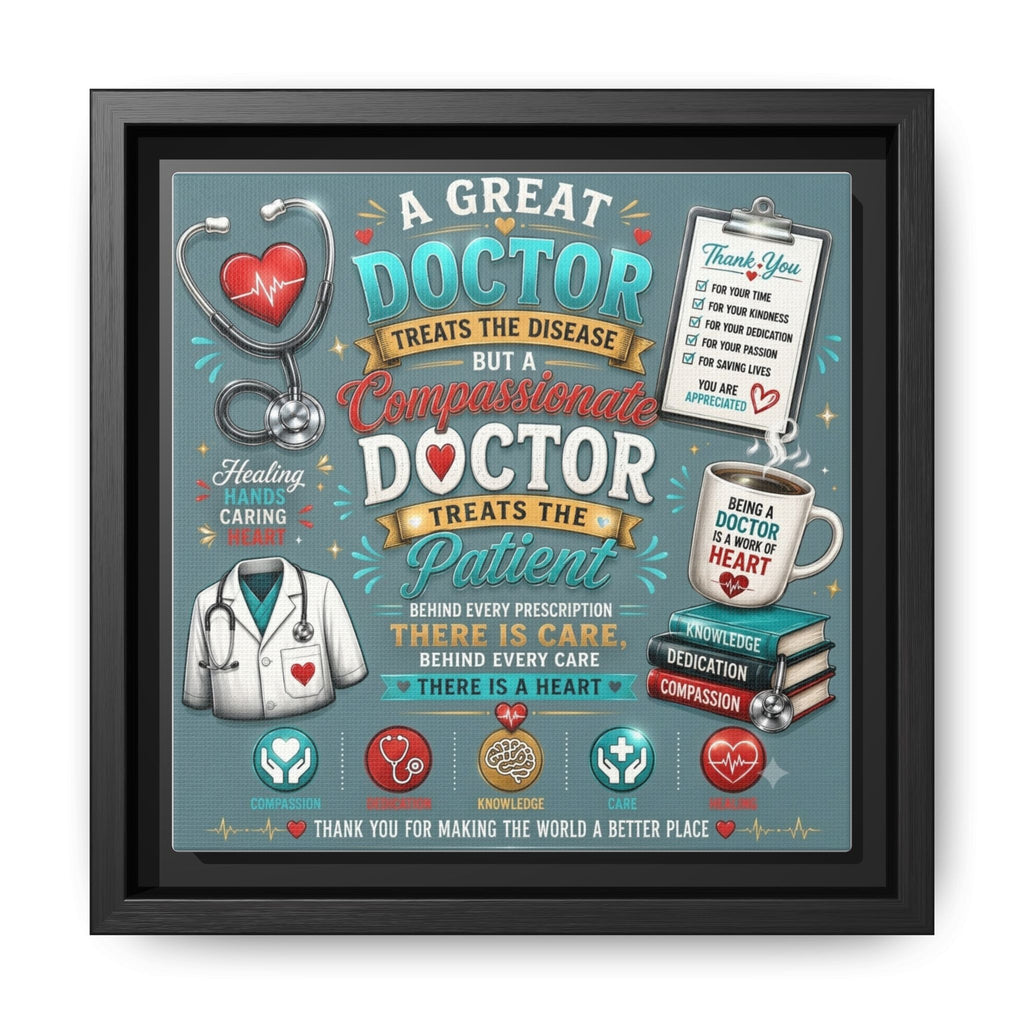 Framed Canvas Print — 'A Great Doctor Treats the Patient' Medical Tribute Wall Art