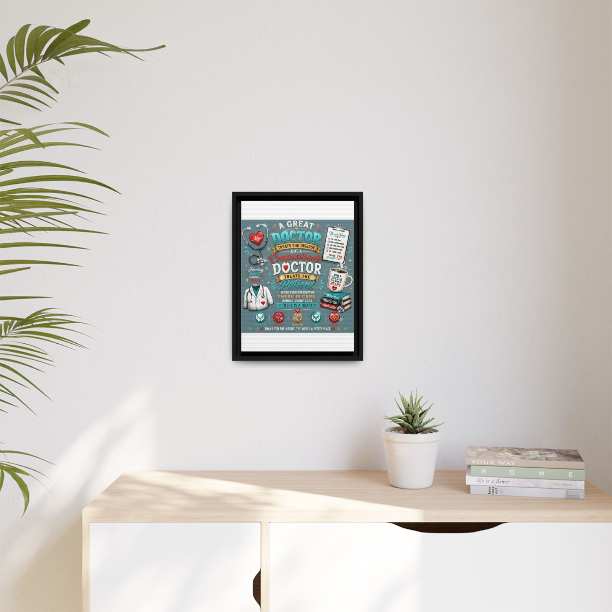 Framed Canvas Print — 'A Great Doctor Treats the Patient' Medical Tribute Wall Art