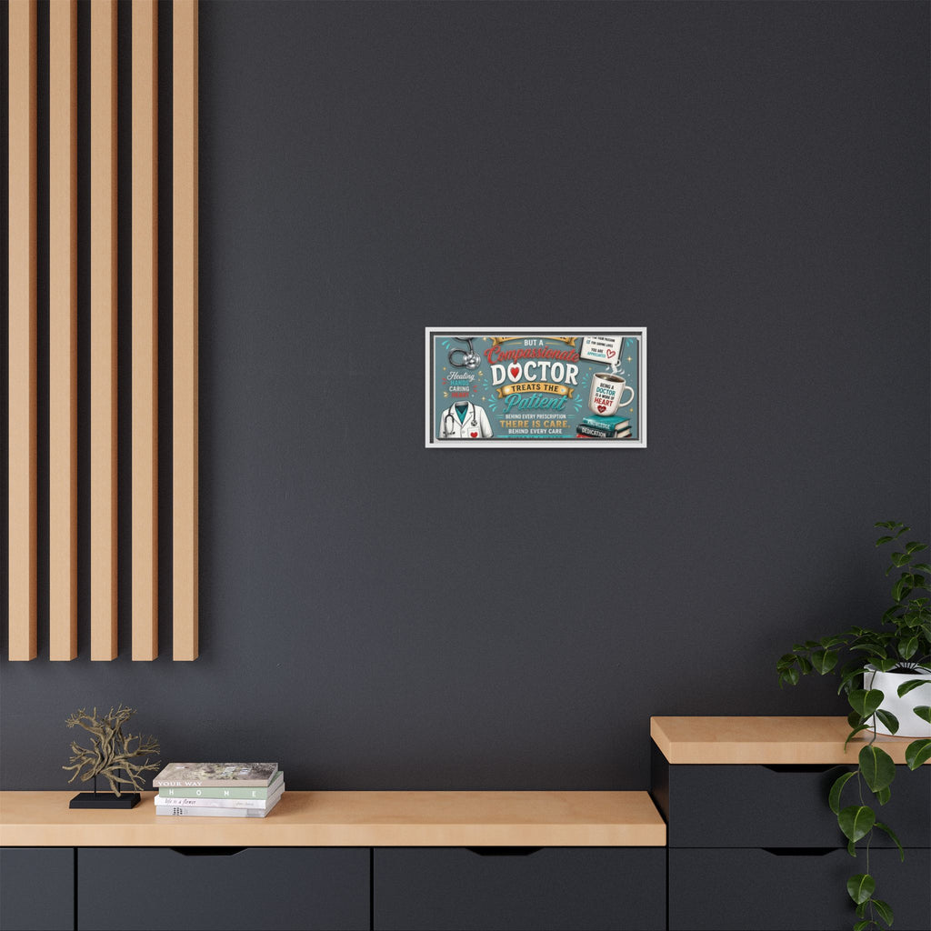 Framed Canvas Print — 'A Great Doctor Treats the Patient' Medical Tribute Wall Art