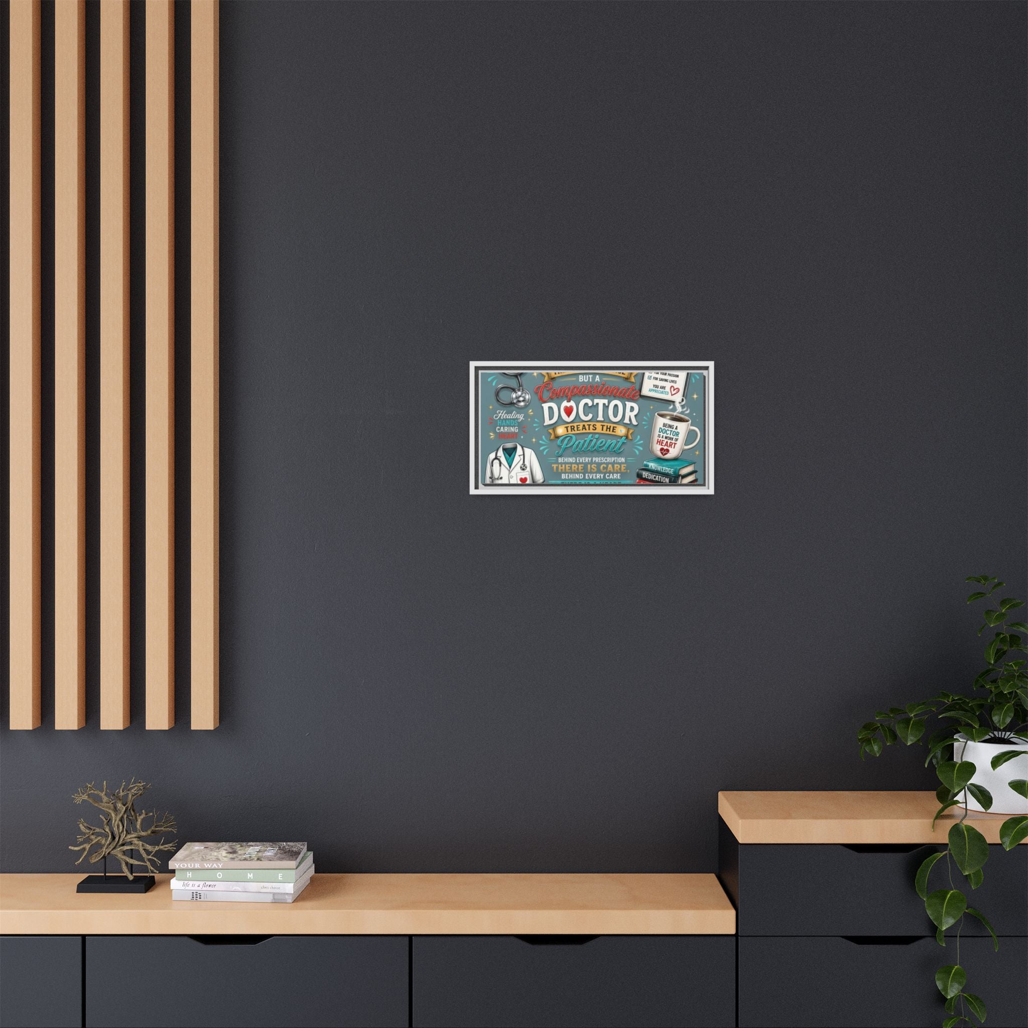 Framed Canvas Print — 'A Great Doctor Treats the Patient' Medical Tribute Wall Art