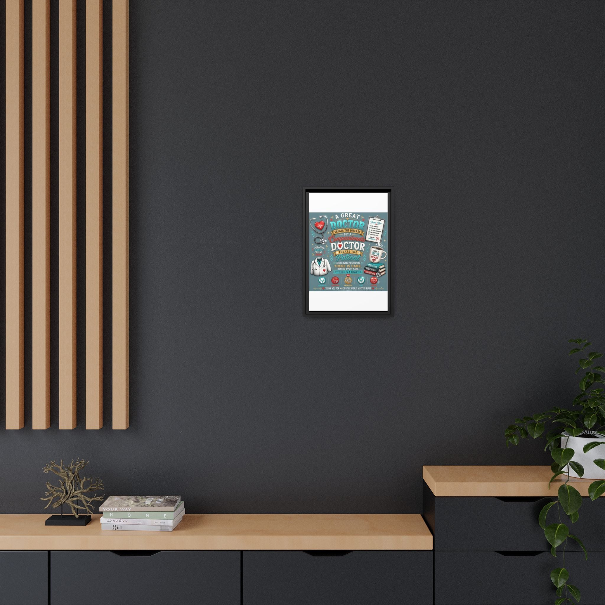 Framed Canvas Print — 'A Great Doctor Treats the Patient' Medical Tribute Wall Art