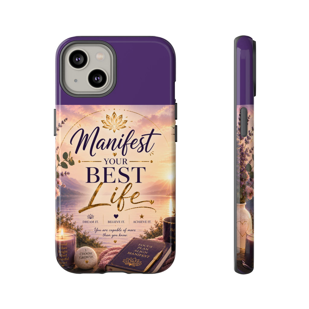Manifest Your Best Life Phone Case — Inspirational Spiritual Protective Cover