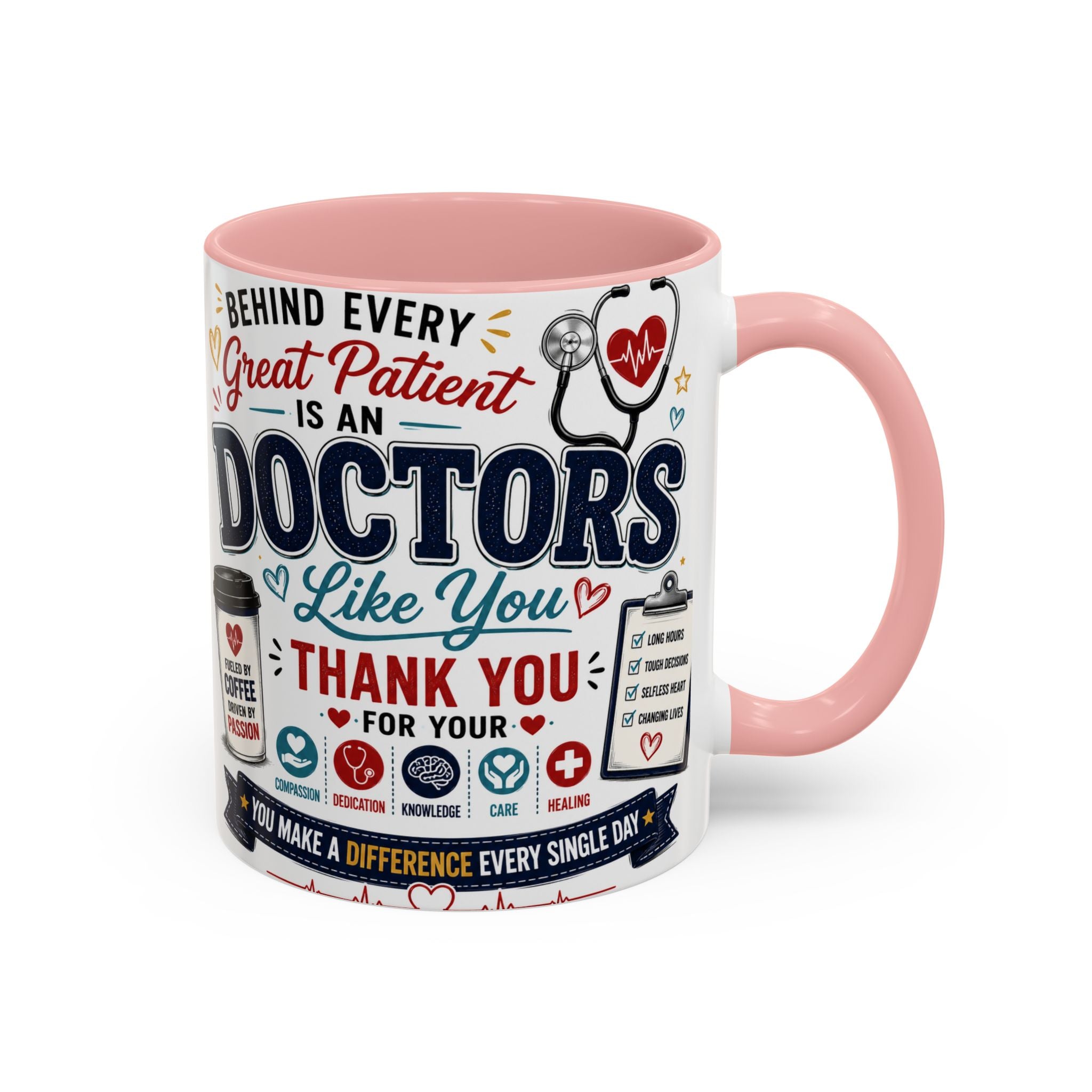 Doctor Appreciation Coffee Mug — "Behind Every Great Patient Is A Doctor Like You"