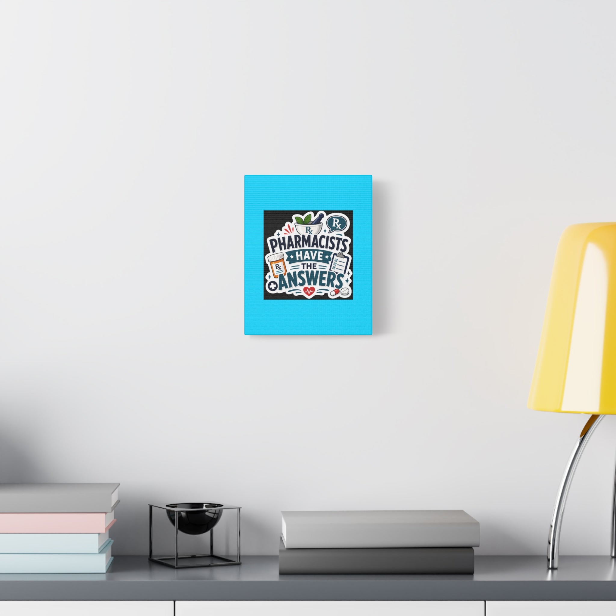 Pharmacists Have the Answers Matte Canvas Wall Art