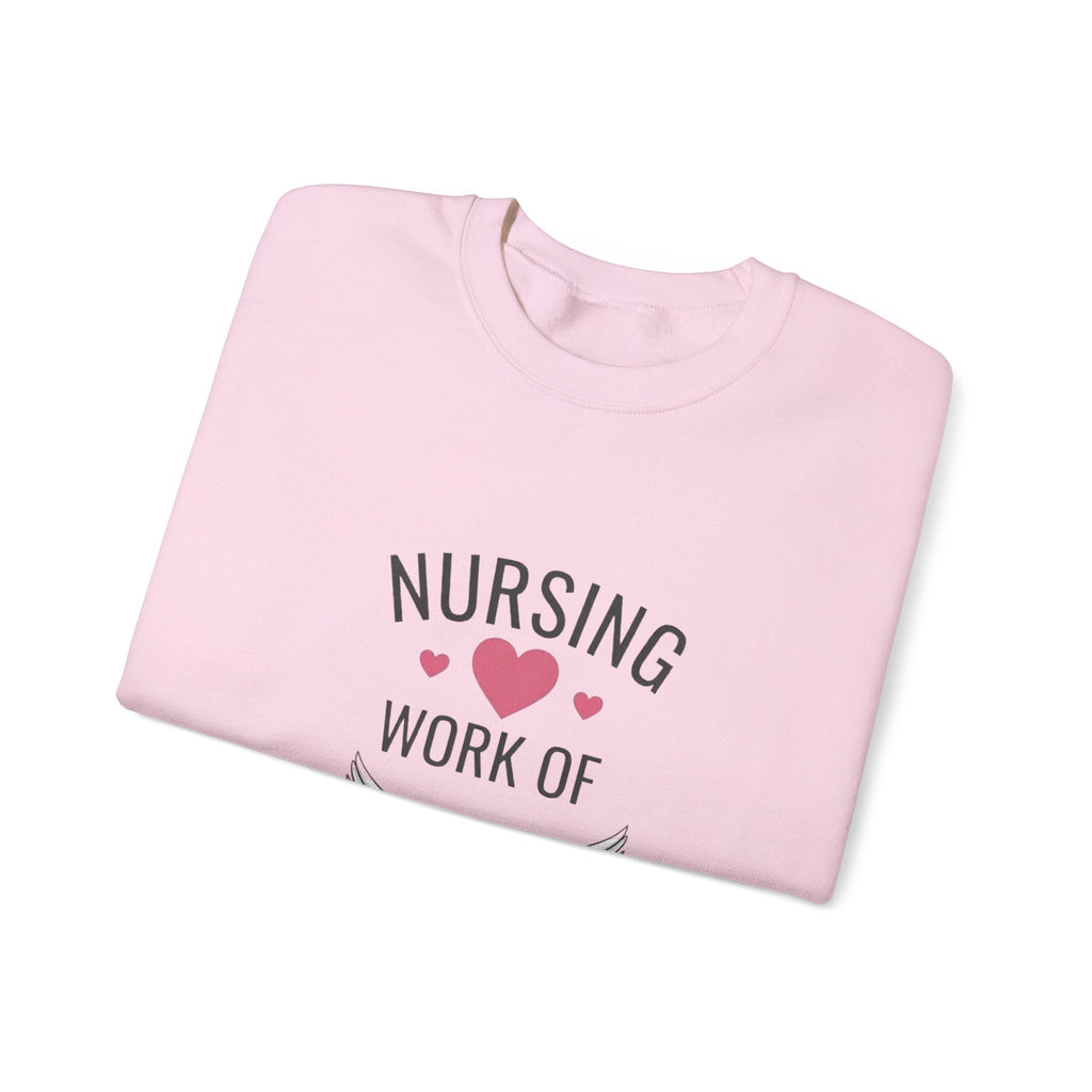 Nursing Work of Heart Crewneck Sweatshirt — Nurse Appreciation Pullover