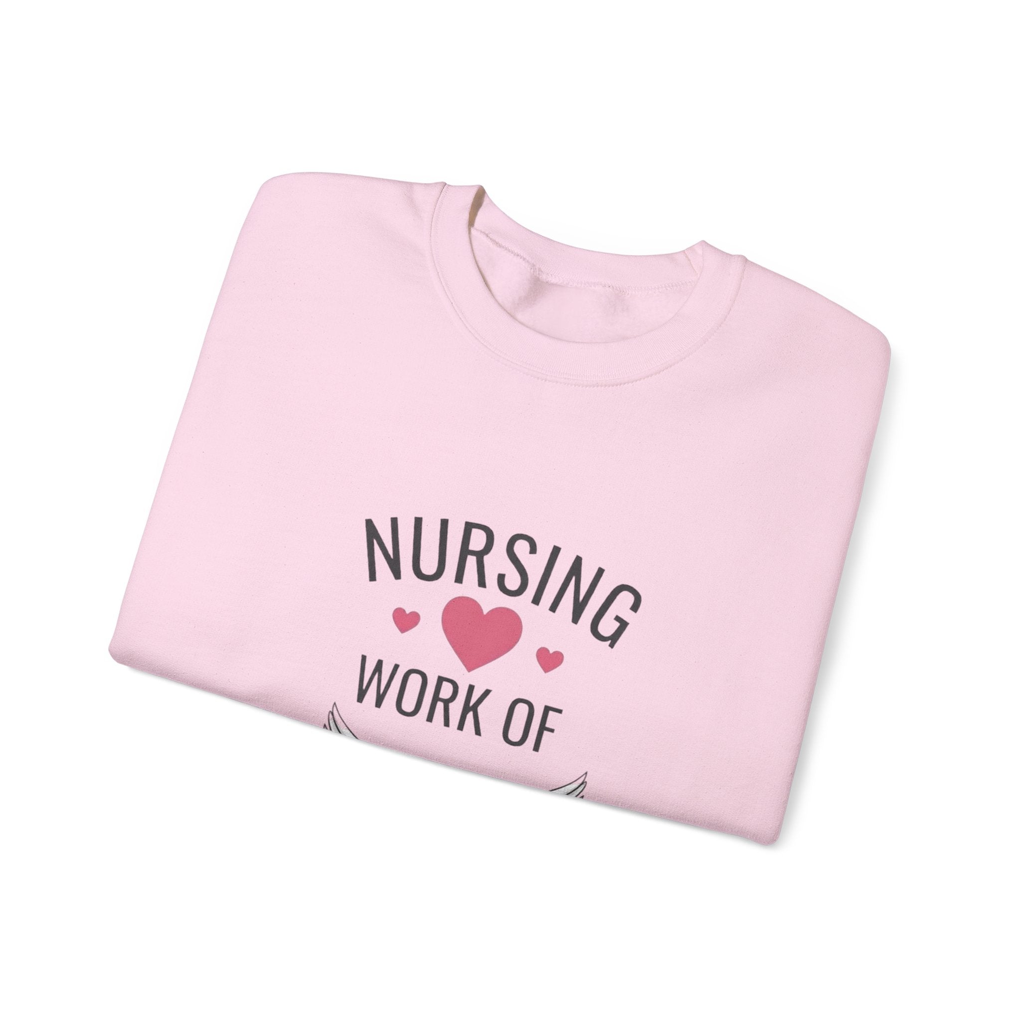 Nursing Work of Heart Crewneck Sweatshirt — Nurse Appreciation Pullover