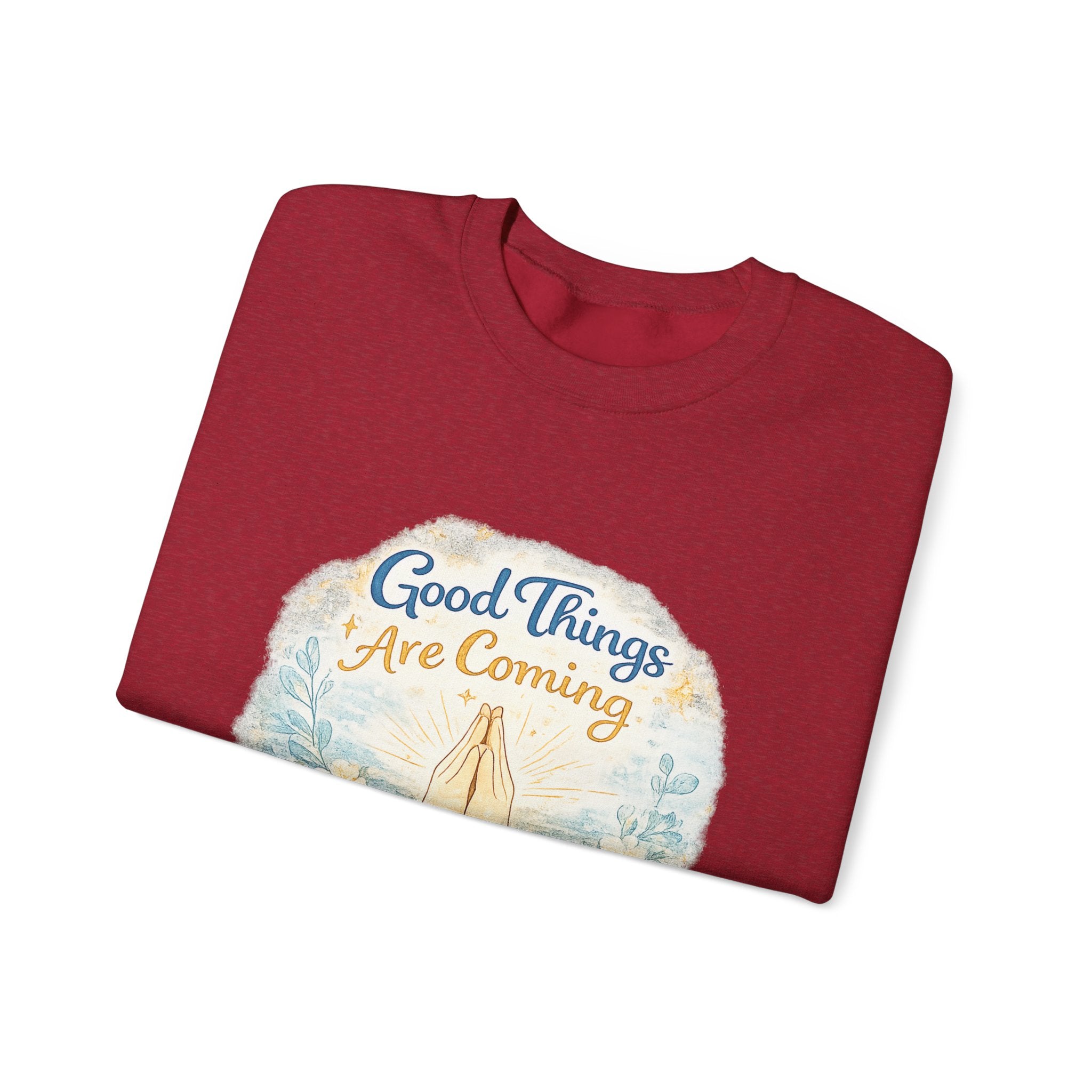 Crewneck Sweatshirt — "Good Things Are Coming" Praying Hands Inspirational Pullover
