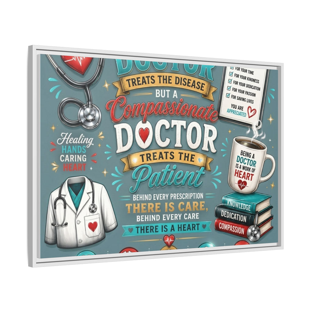 Framed Canvas Print — 'A Great Doctor Treats the Patient' Medical Tribute Wall Art