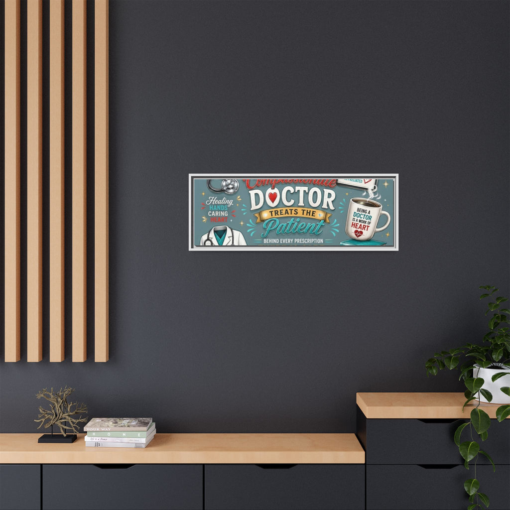 Framed Canvas Print — 'A Great Doctor Treats the Patient' Medical Tribute Wall Art