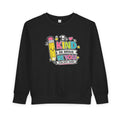 Be Kind Be Brave Be You Toddler Sweatshirt — Cute Motivational Pencil Design