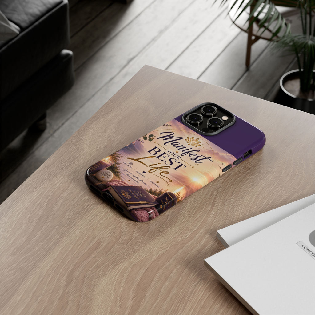 Manifest Your Best Life Phone Case — Inspirational Spiritual Protective Cover