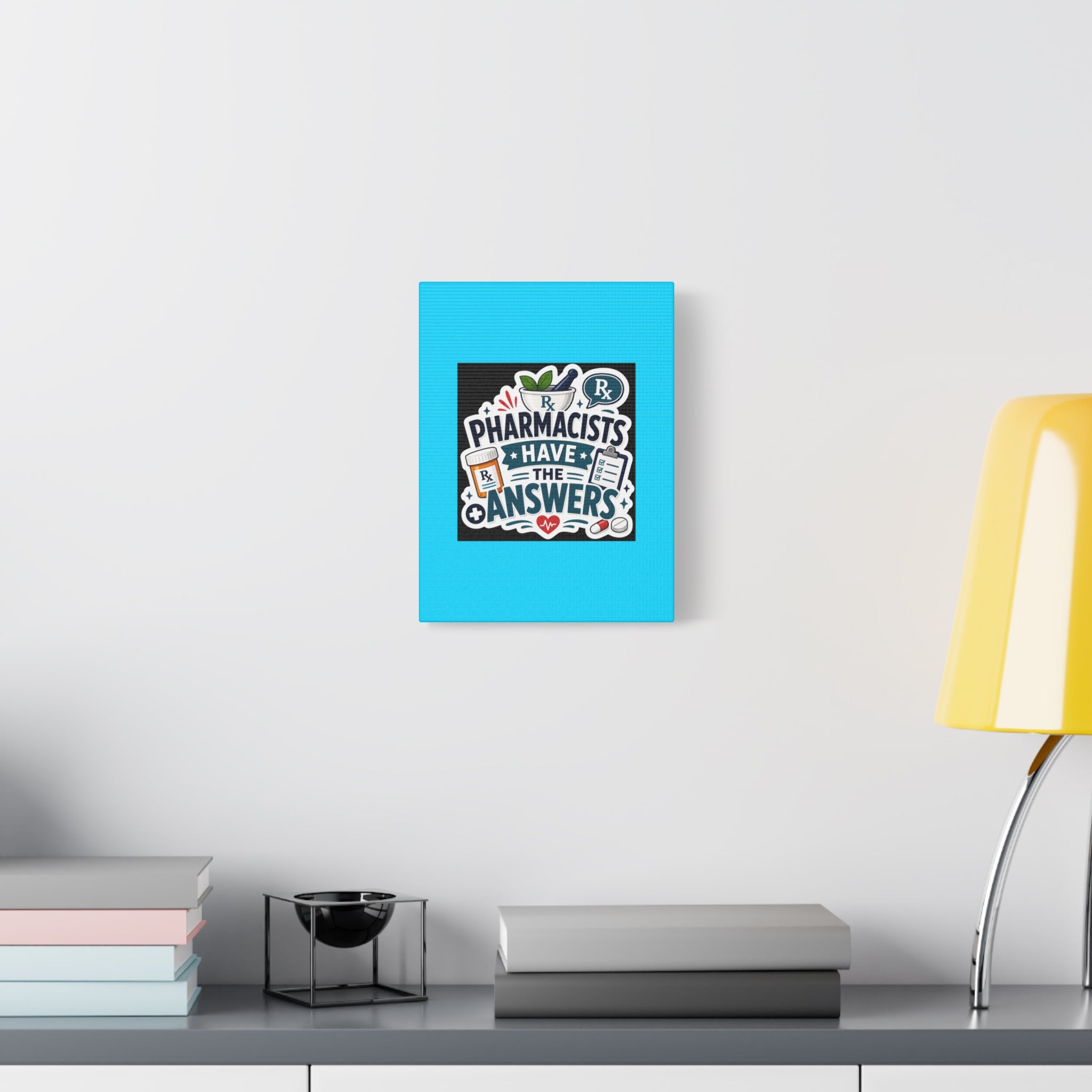 Pharmacists Have the Answers Matte Canvas Wall Art