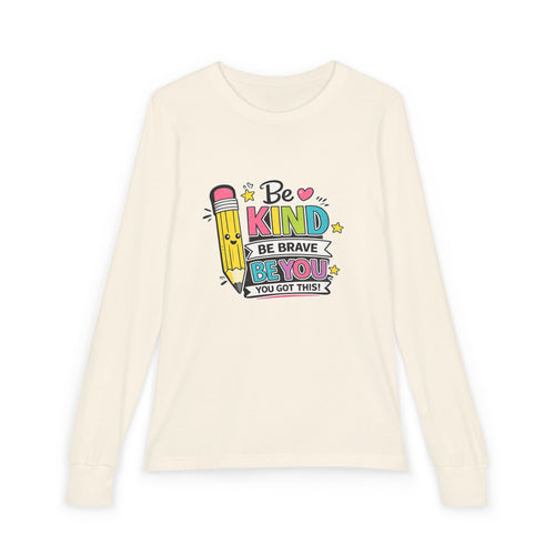Be Kind Pencil Youth Long Sleeve Tee — "Be Kind, Be Brave, Be You" Back-to-School Shirt