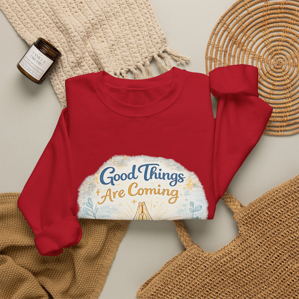 Crewneck Sweatshirt — "Good Things Are Coming" Praying Hands Inspirational Pullover