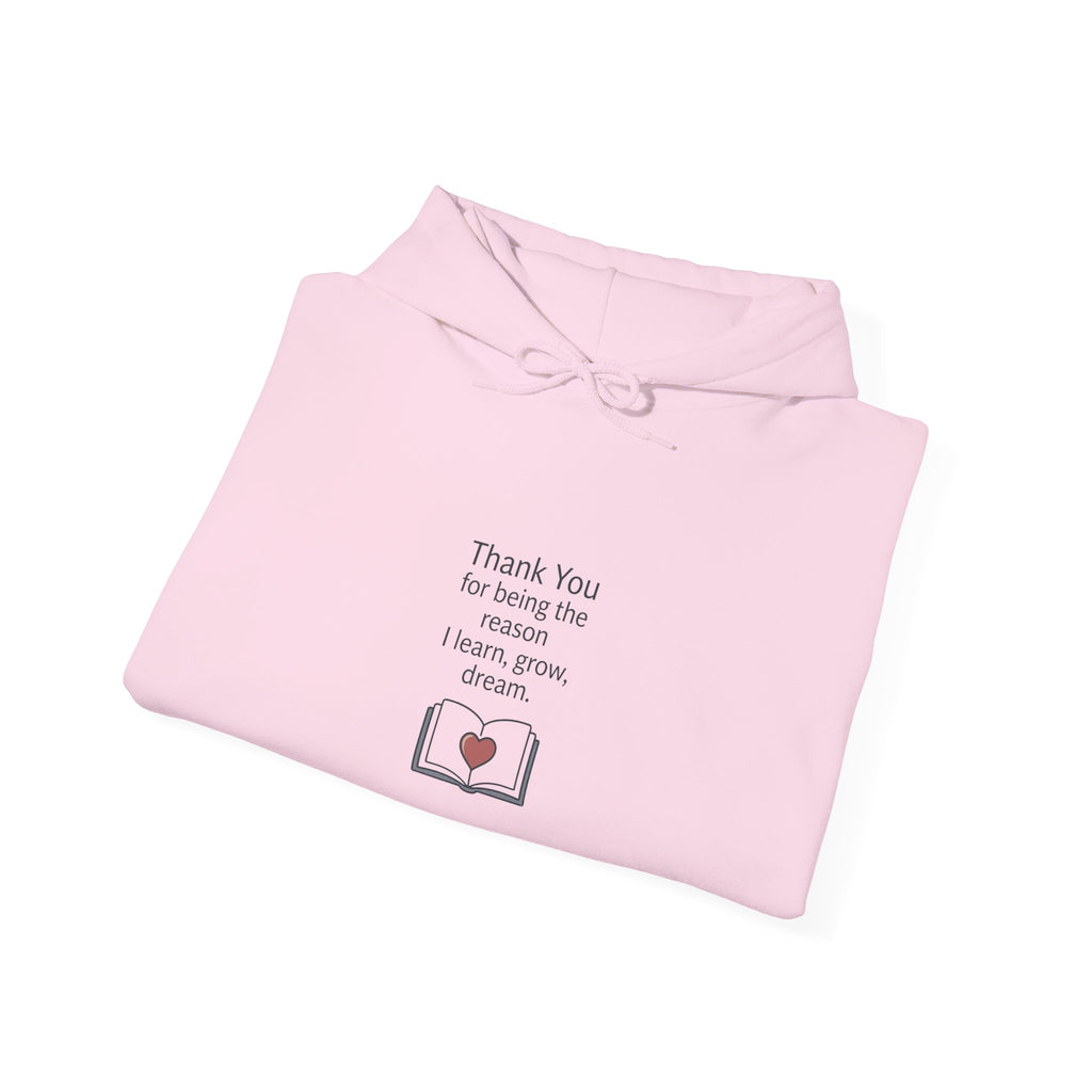 Grateful Teacher Hoodie — "Thank You for Being the Reason I Learn, Grow, Dream"