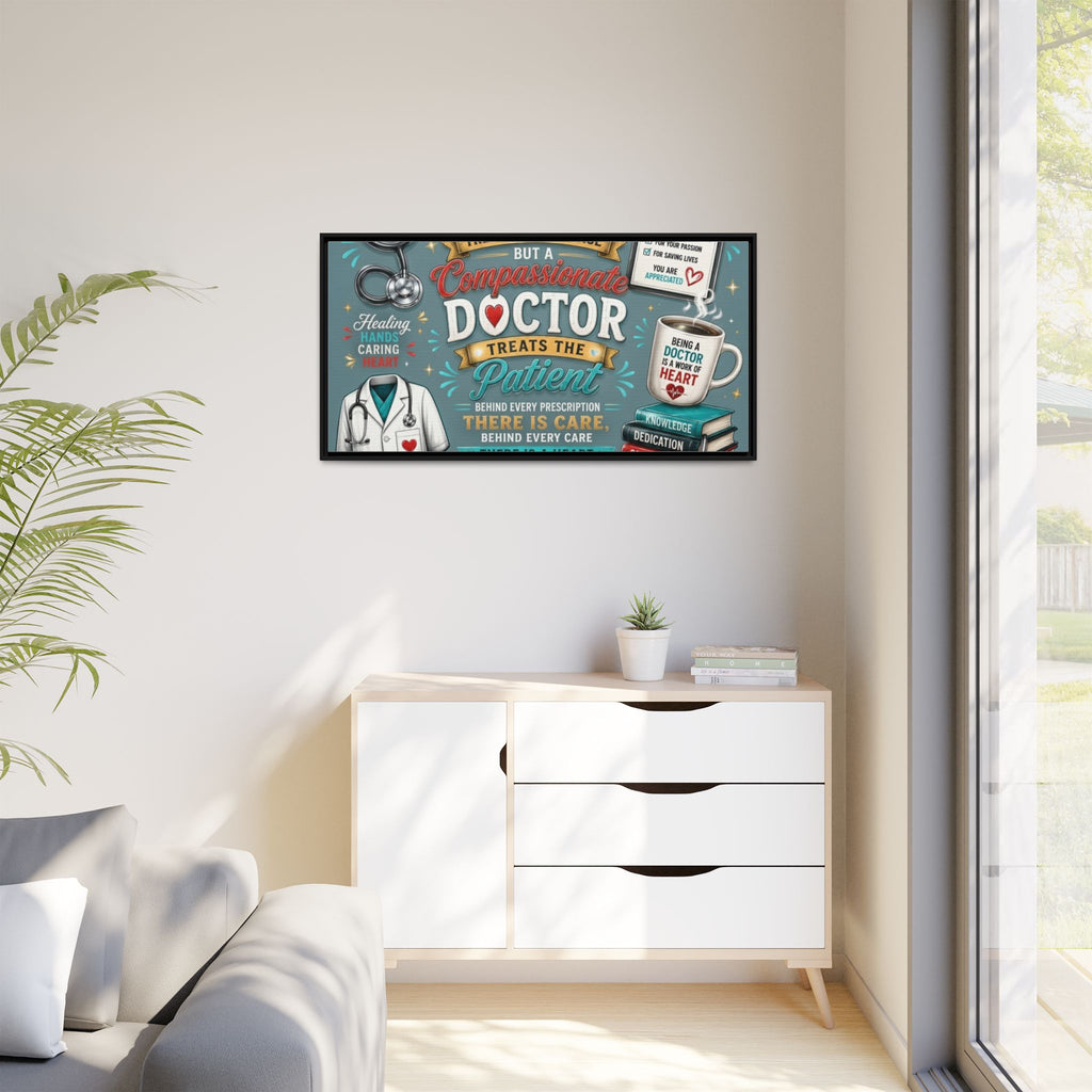 Framed Canvas Print — 'A Great Doctor Treats the Patient' Medical Tribute Wall Art