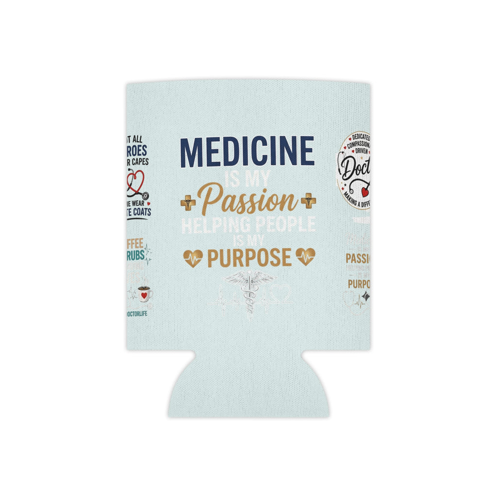 Medicine Is My Passion Can Cooler – Nurse & Doctor Gift Can Cooler
