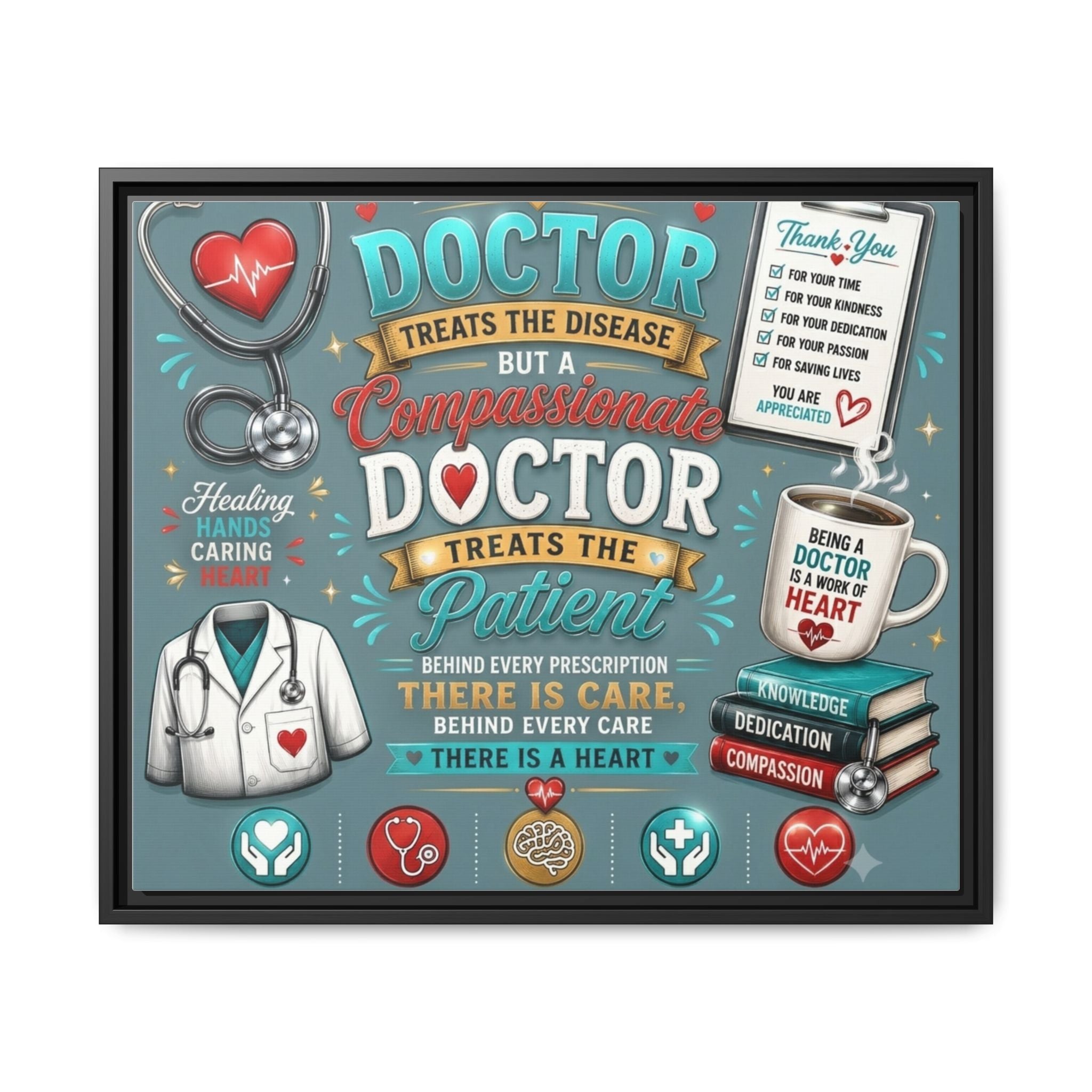 Framed Canvas Print — 'A Great Doctor Treats the Patient' Medical Tribute Wall Art