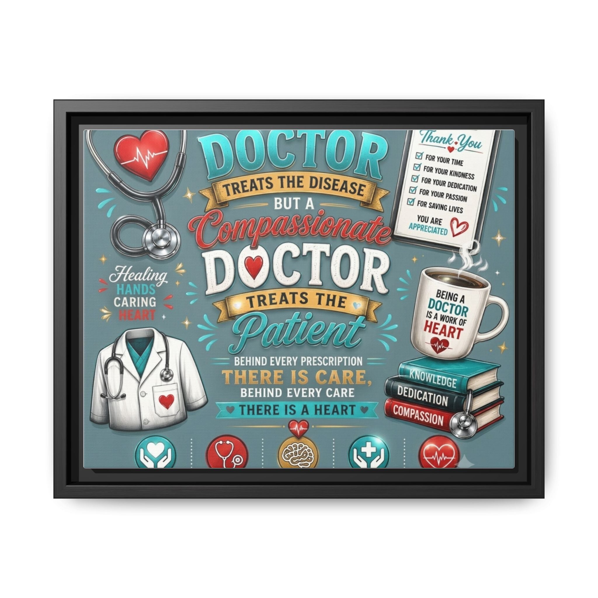 Framed Canvas Print — 'A Great Doctor Treats the Patient' Medical Tribute Wall Art