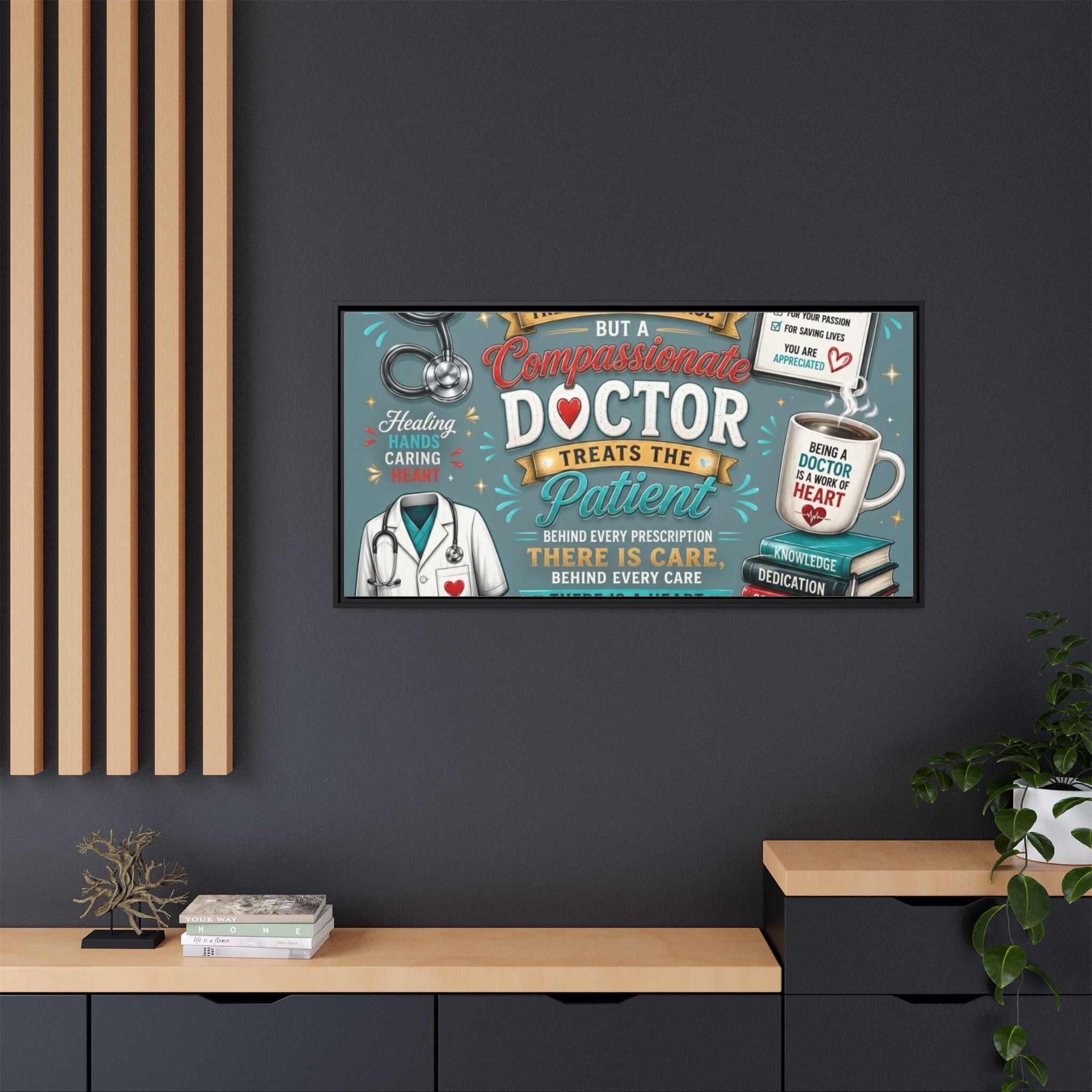 Framed Canvas Print — 'A Great Doctor Treats the Patient' Medical Tribute Wall Art