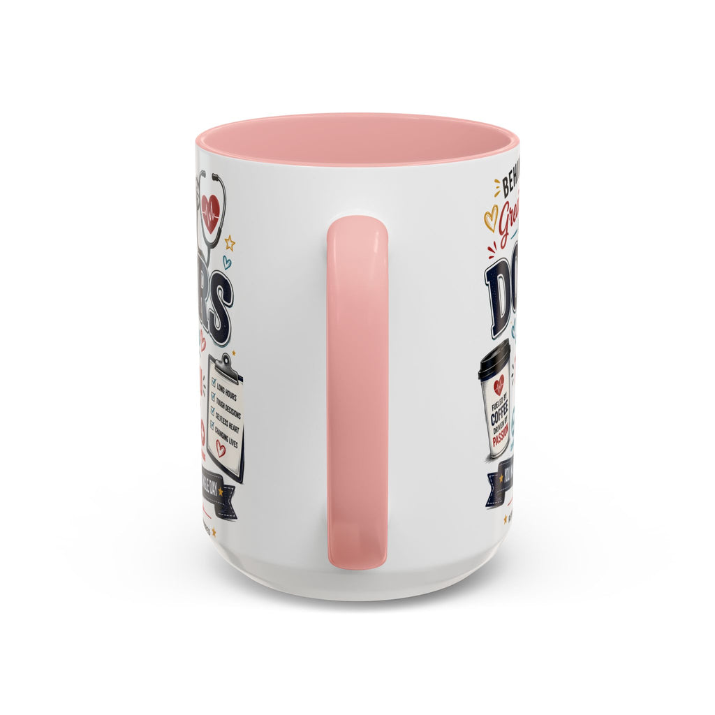 Doctor Appreciation Coffee Mug — "Behind Every Great Patient Is A Doctor Like You"
