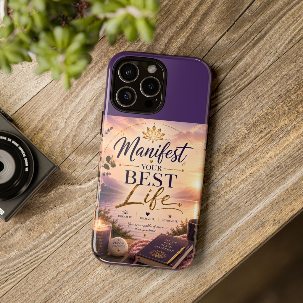 Manifest Your Best Life Phone Case — Inspirational Spiritual Protective Cover