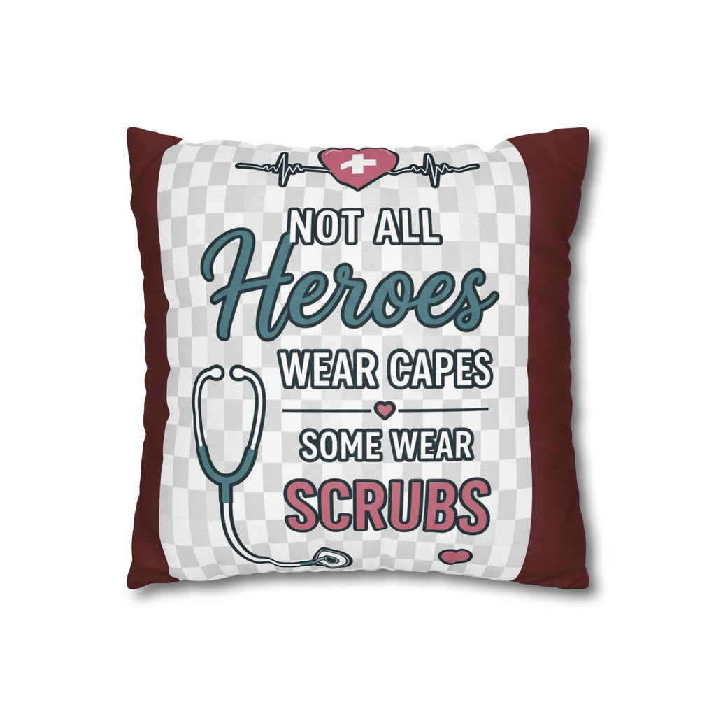 Nurse Appreciation Pillow - "Not All Heroes Wear Capes, Some Wear Scrubs" Square Throw Pillow
