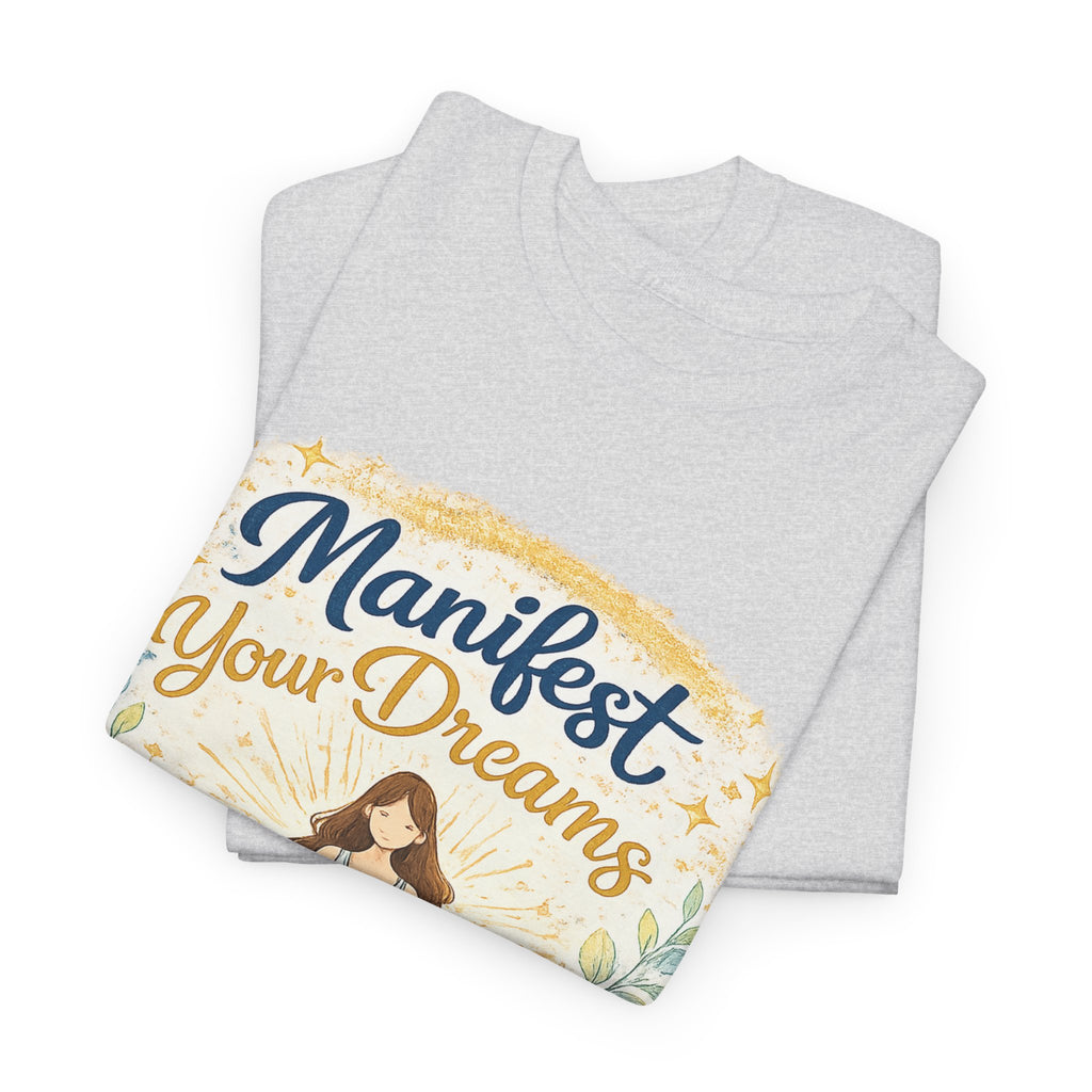 Manifest Your Dreams Tee