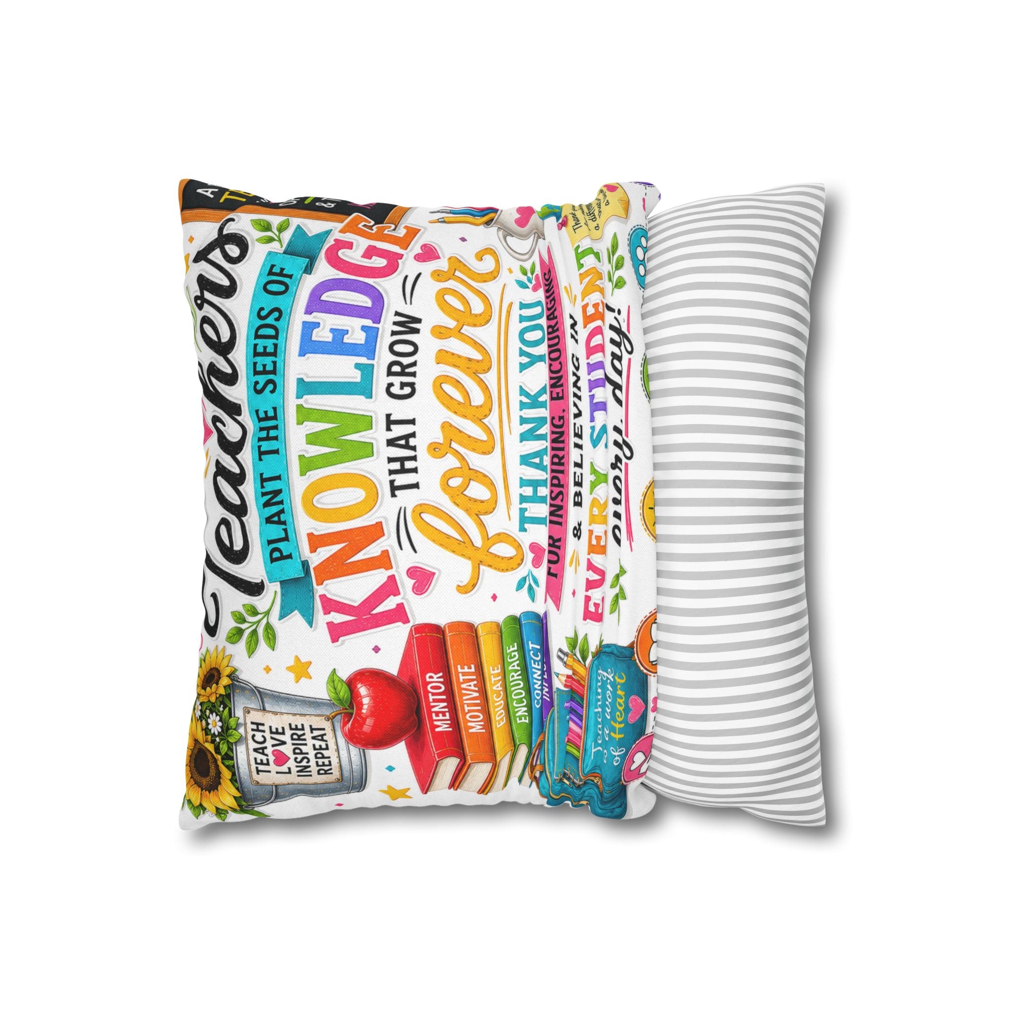 Teacher Appreciation Pillow — "Plant the Seeds of Knowledge That Grow Forever" Decorative Square Pillowcase