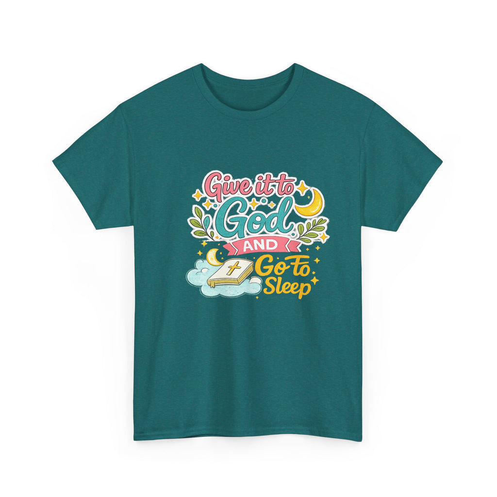 Christian T-Shirt — “Give It to God and Go to Sleep” Inspirational Tee
