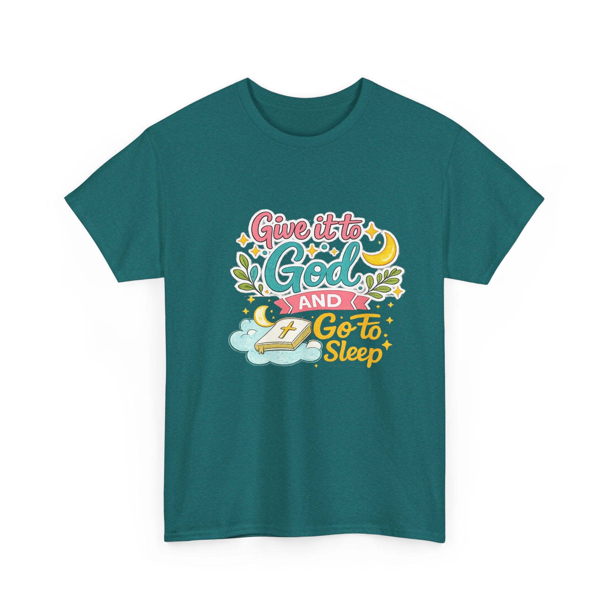 Christian T-Shirt — “Give It to God and Go to Sleep” Inspirational Tee
