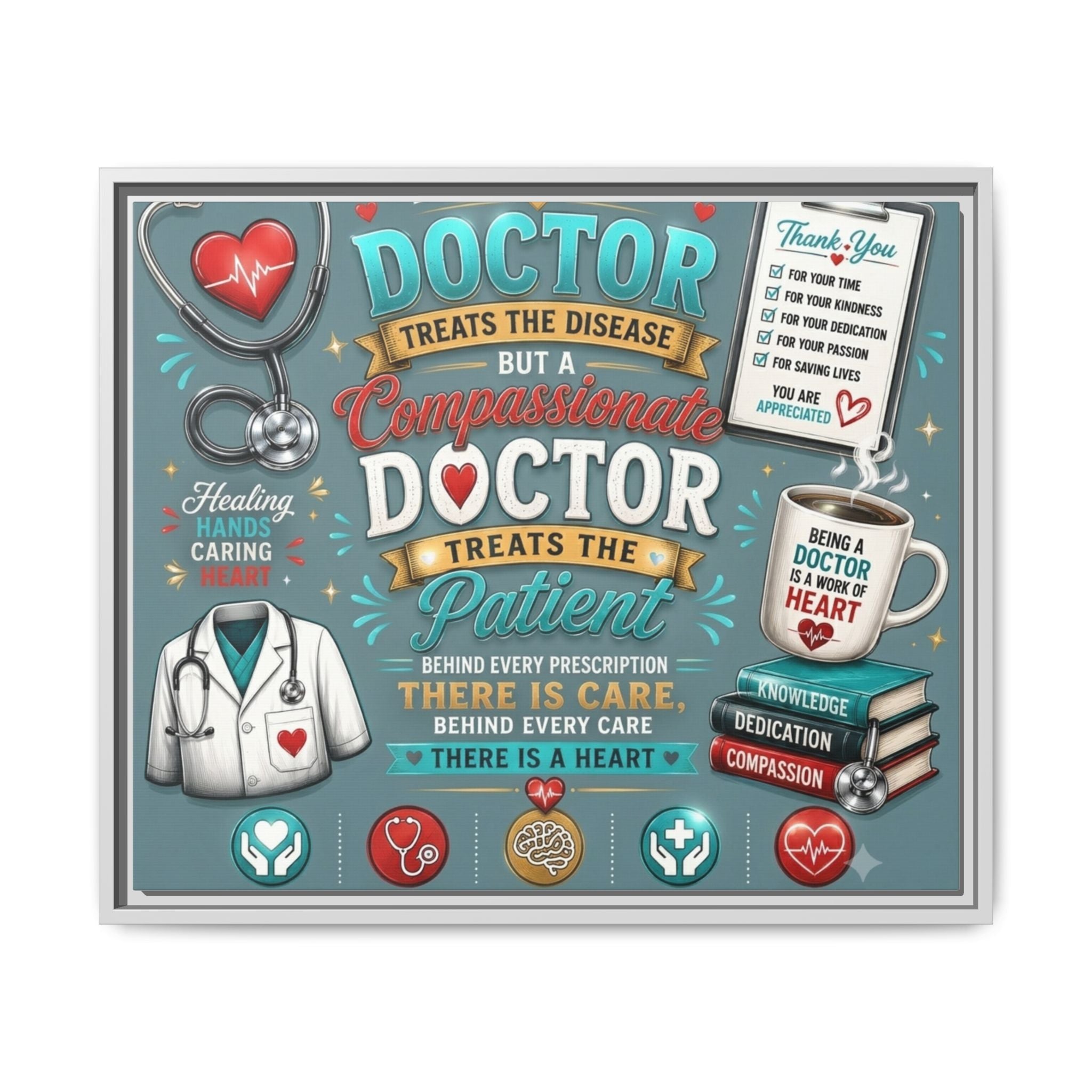 Framed Canvas Print — 'A Great Doctor Treats the Patient' Medical Tribute Wall Art