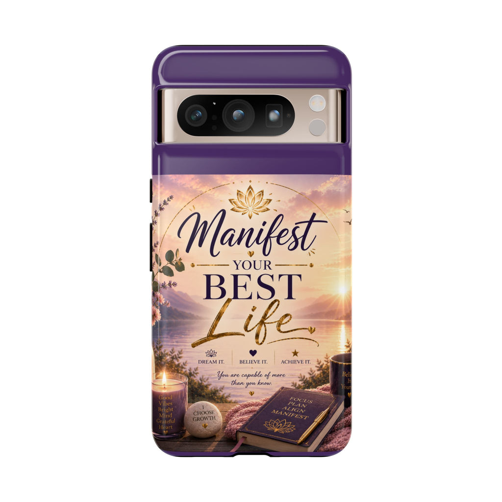 Manifest Your Best Life Phone Case — Inspirational Spiritual Protective Cover