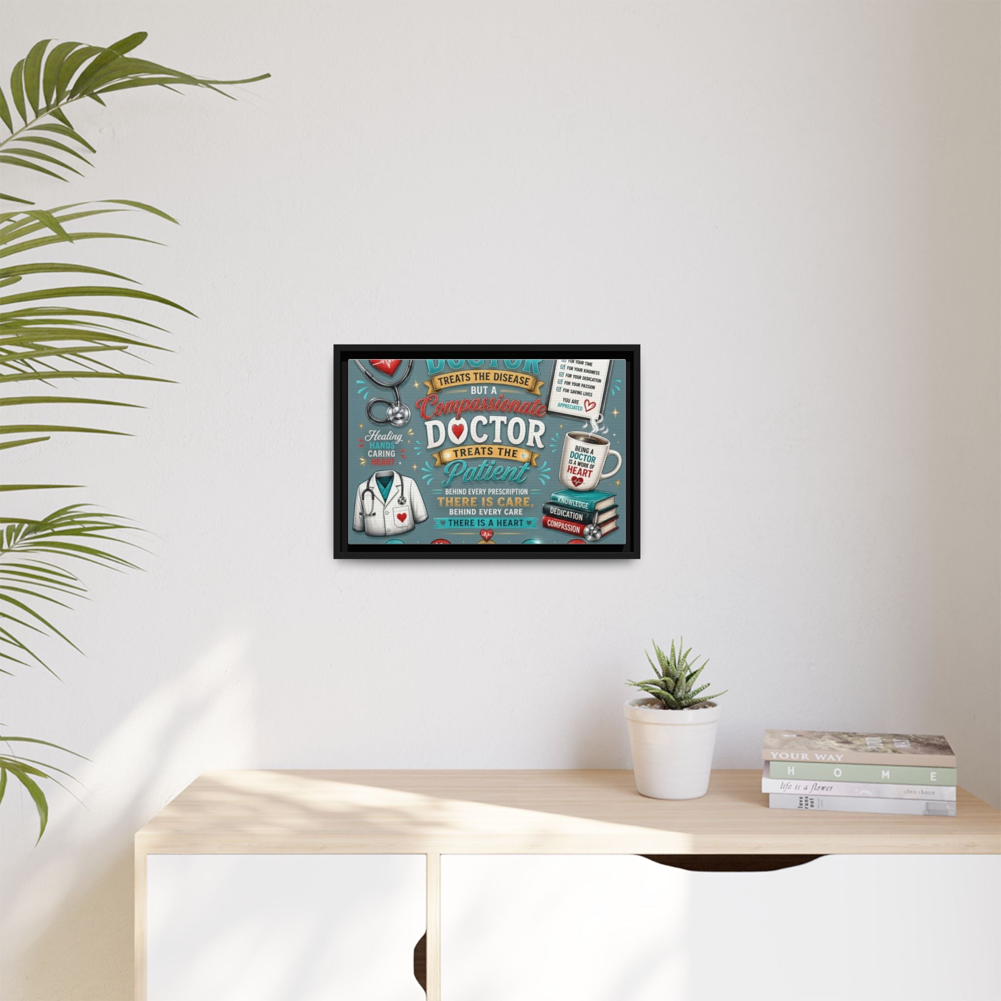 Framed Canvas Print — 'A Great Doctor Treats the Patient' Medical Tribute Wall Art