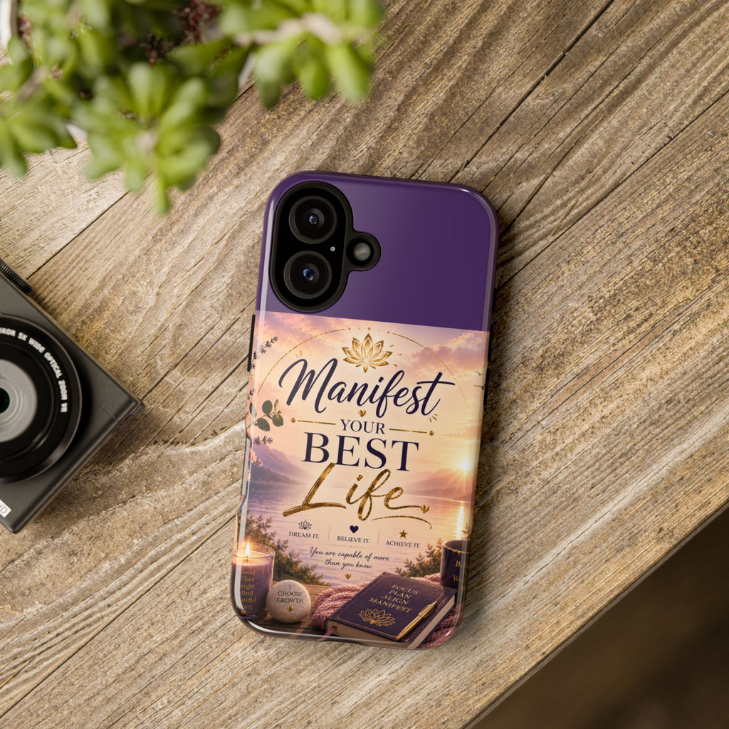 Manifest Your Best Life Phone Case — Inspirational Spiritual Protective Cover