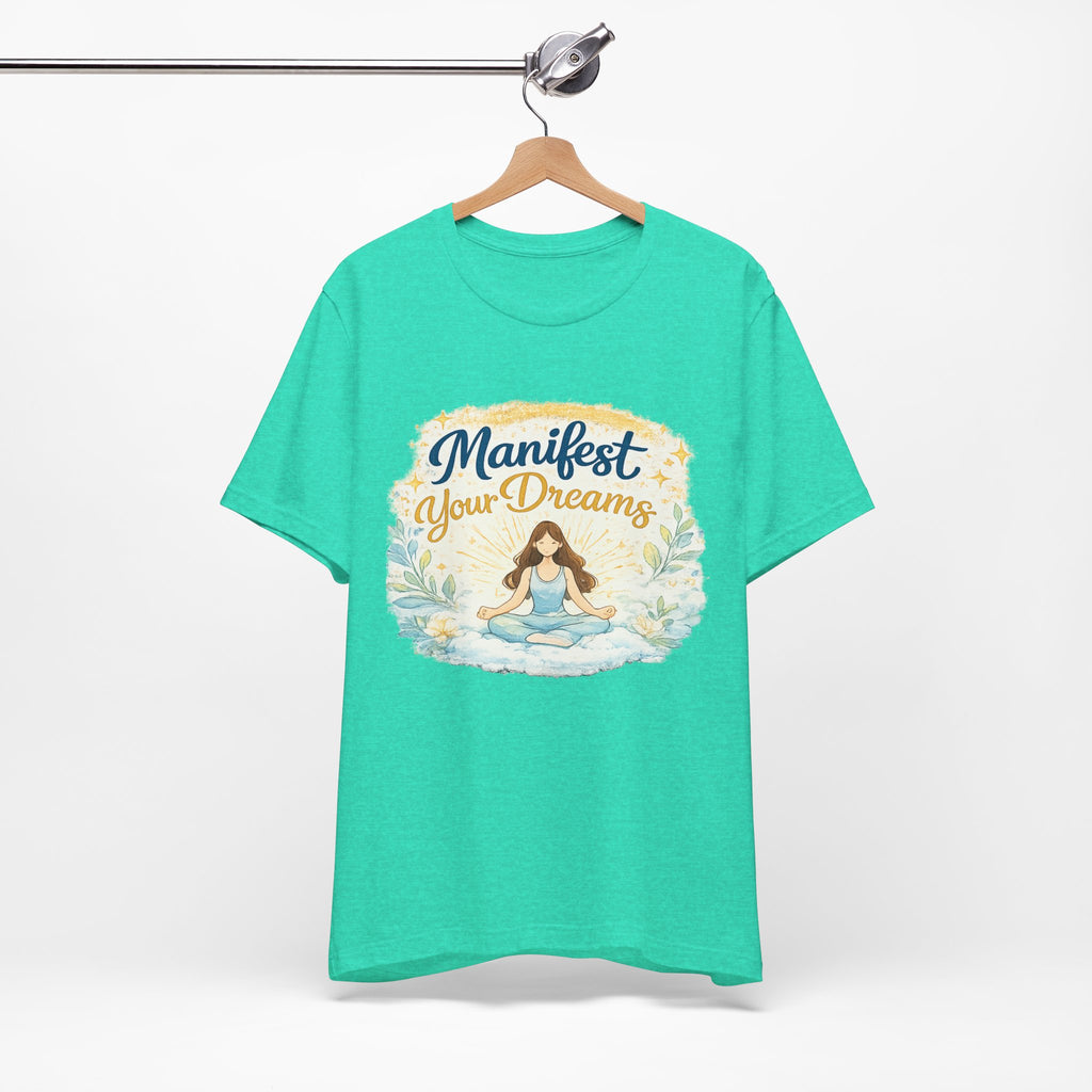 Manifest Your Dreams Tee — Meditation Yoga Inspirational T‑Shirt