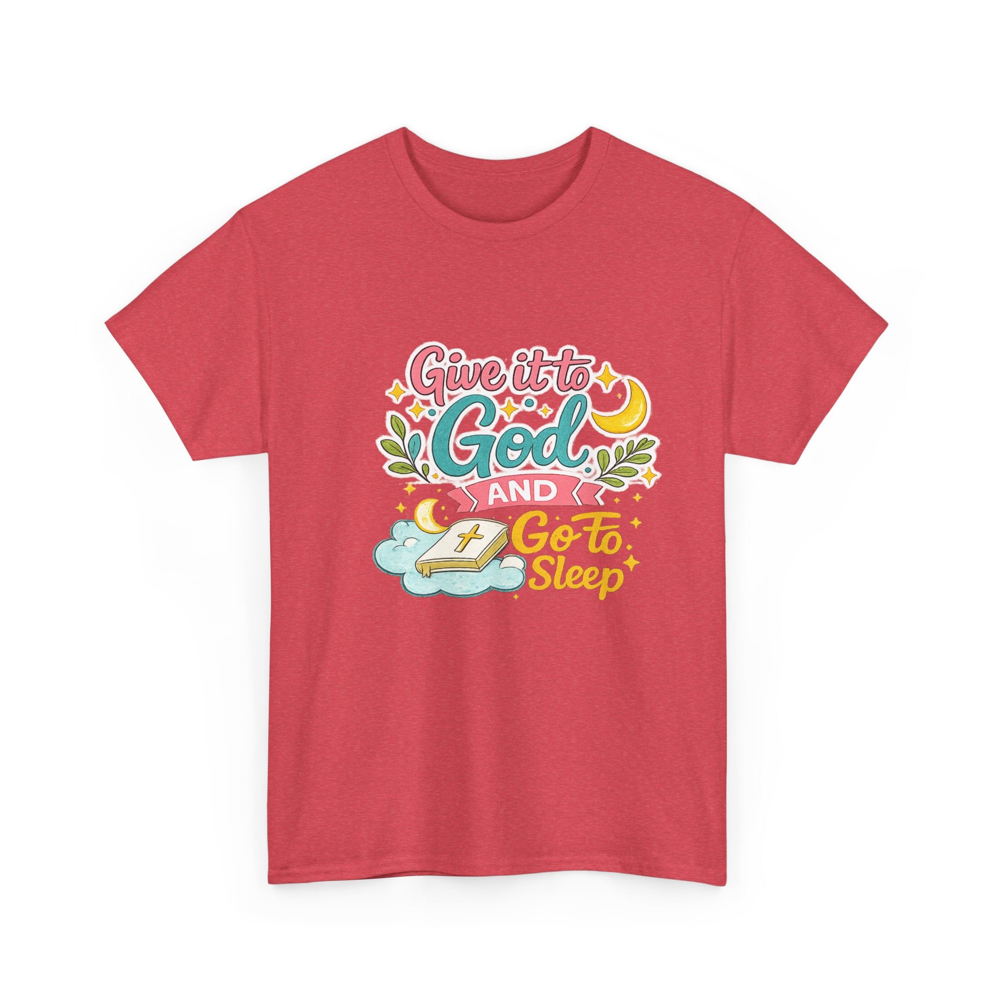 Christian T-Shirt — “Give It to God and Go to Sleep” Inspirational Tee