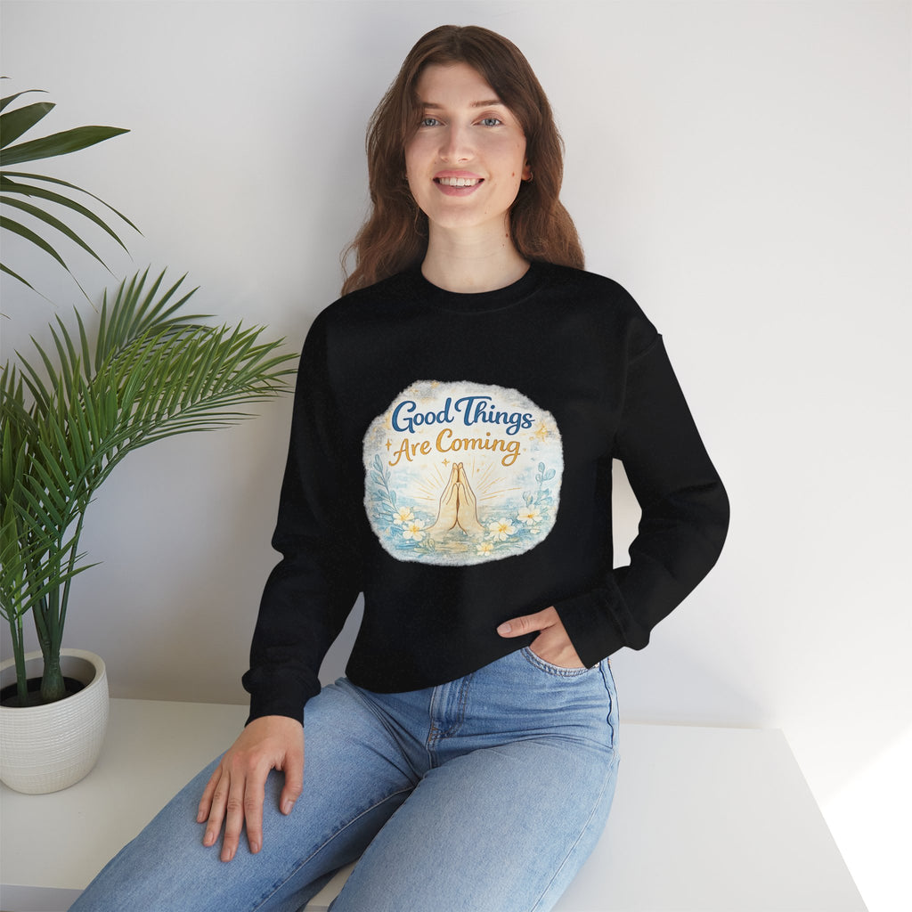 Crewneck Sweatshirt — "Good Things Are Coming" Praying Hands Inspirational Pullover