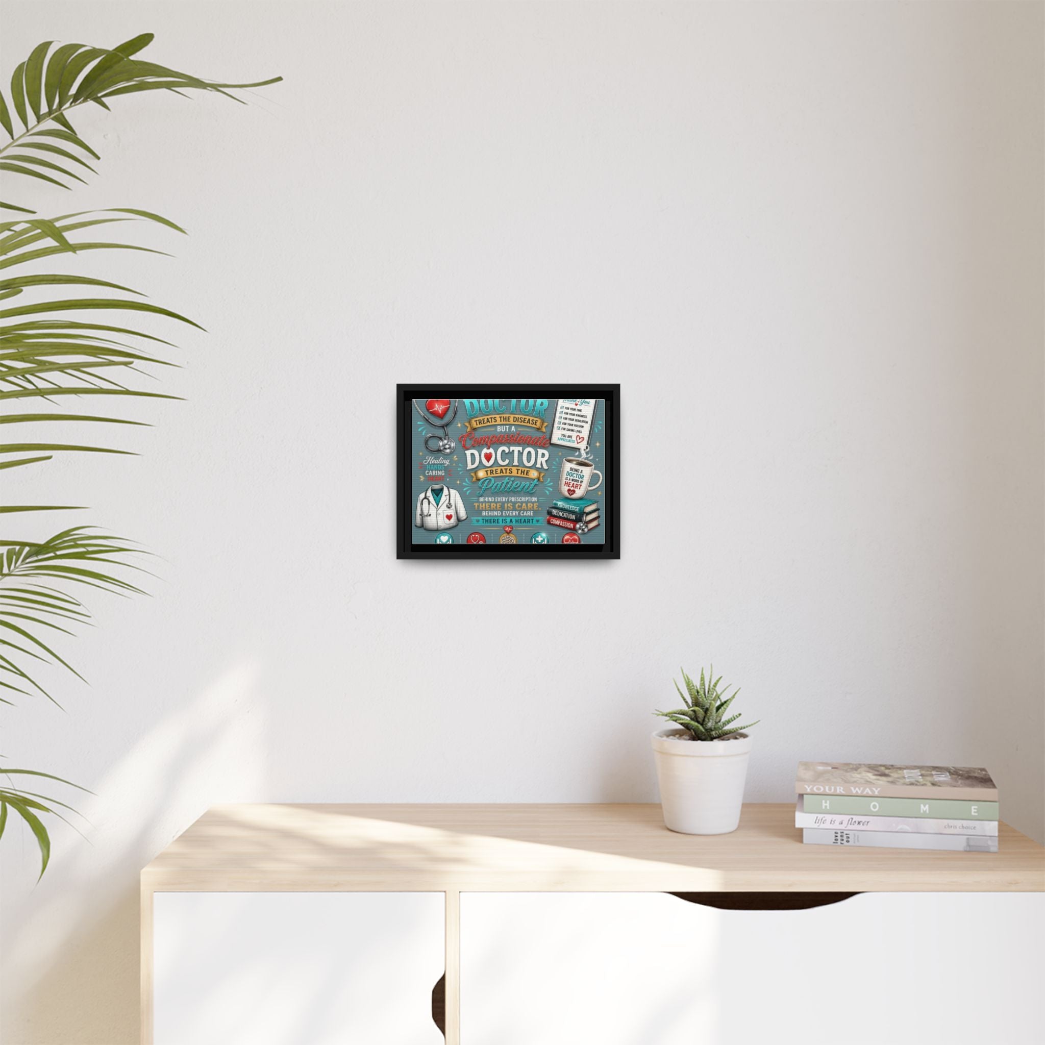 Framed Canvas Print — 'A Great Doctor Treats the Patient' Medical Tribute Wall Art
