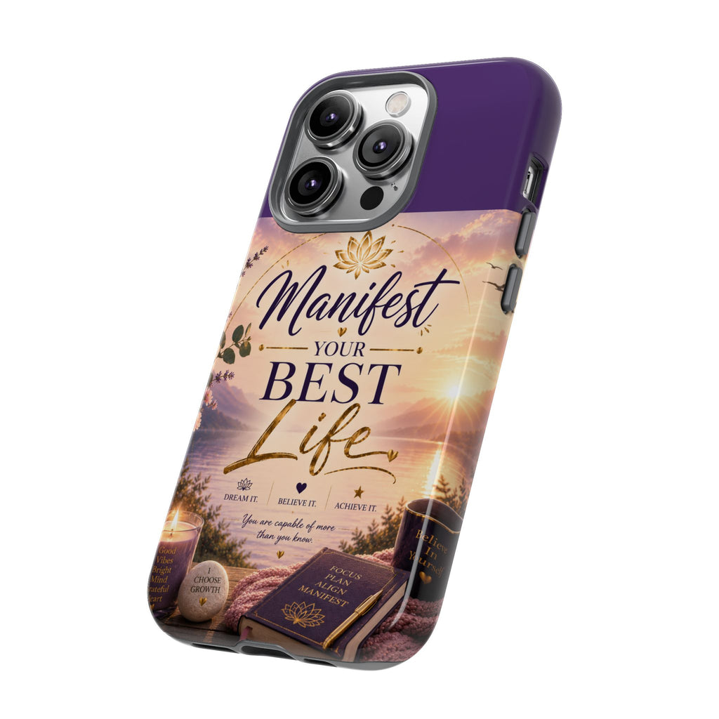 Manifest Your Best Life Phone Case — Inspirational Spiritual Protective Cover