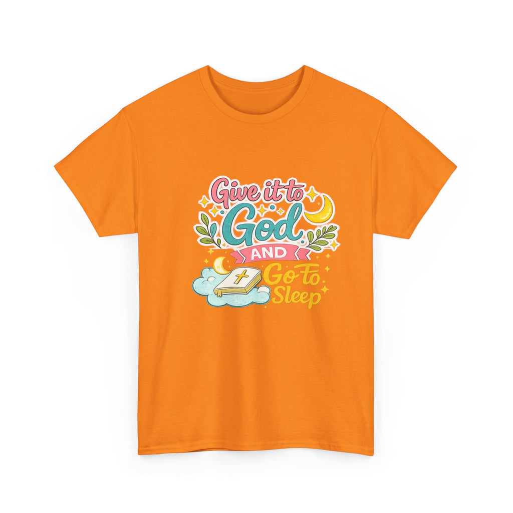 Christian T-Shirt — “Give It to God and Go to Sleep” Inspirational Tee