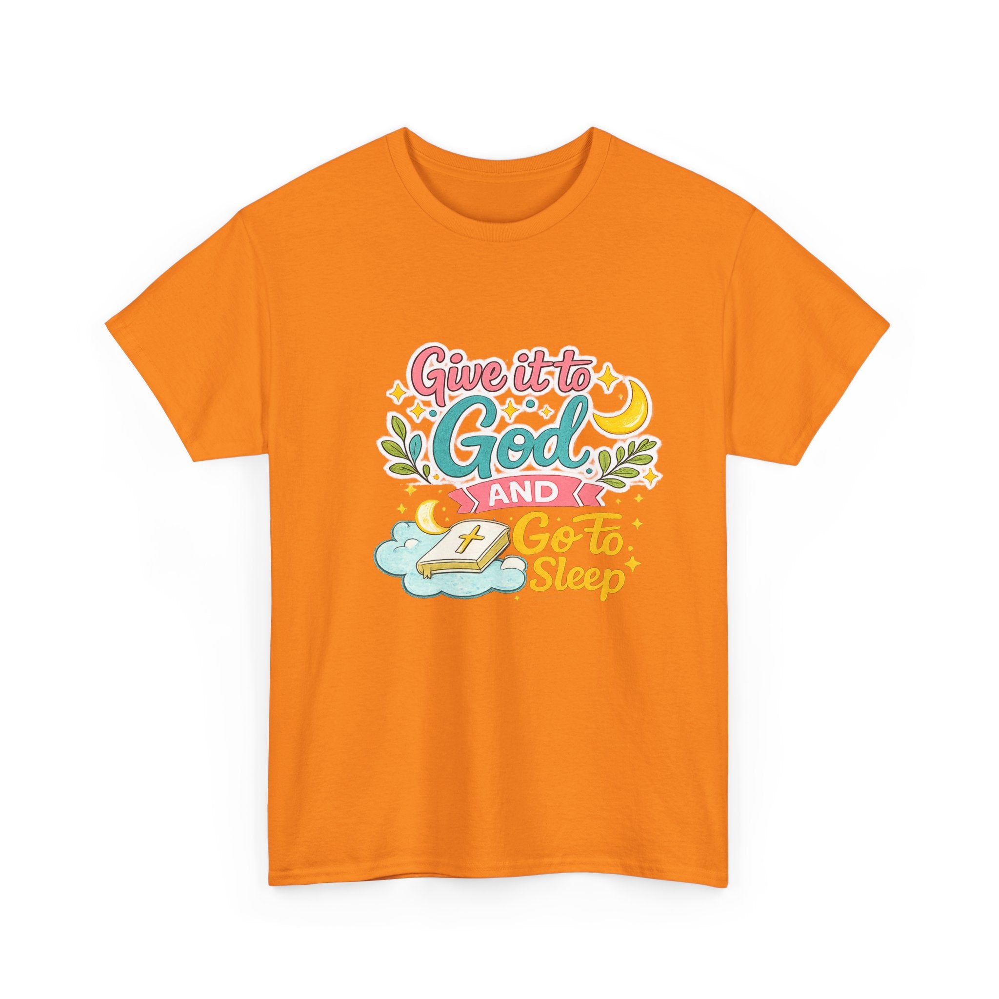 Christian T-Shirt — “Give It to God and Go to Sleep” Inspirational Tee