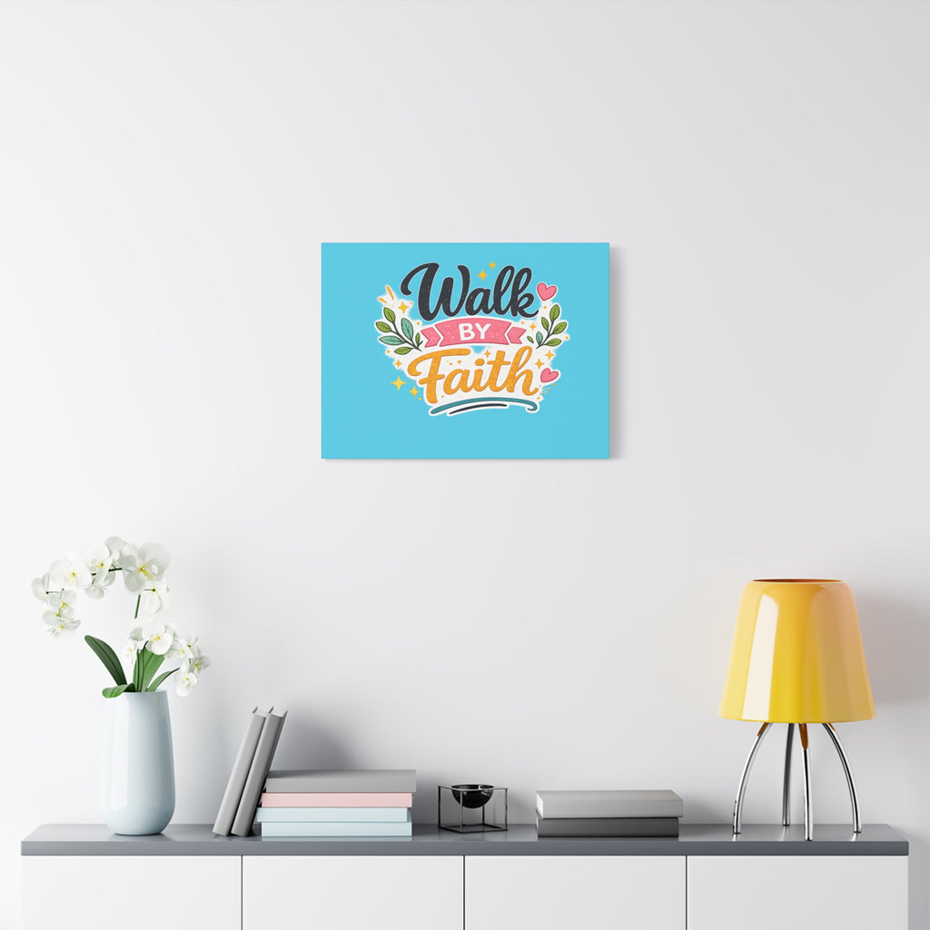 Walk By Faith Canvas