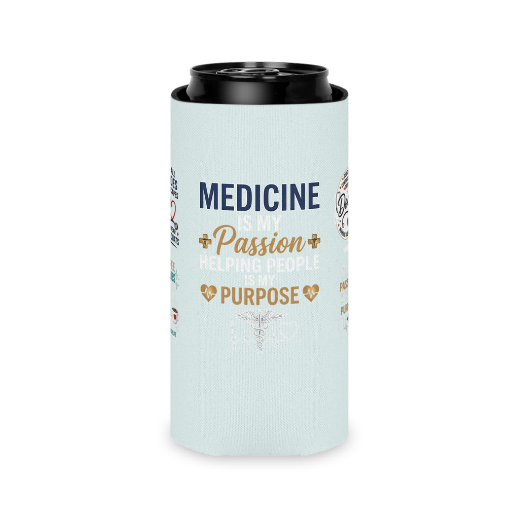 Medicine Is My Passion Can Cooler – Nurse & Doctor Gift Can Cooler