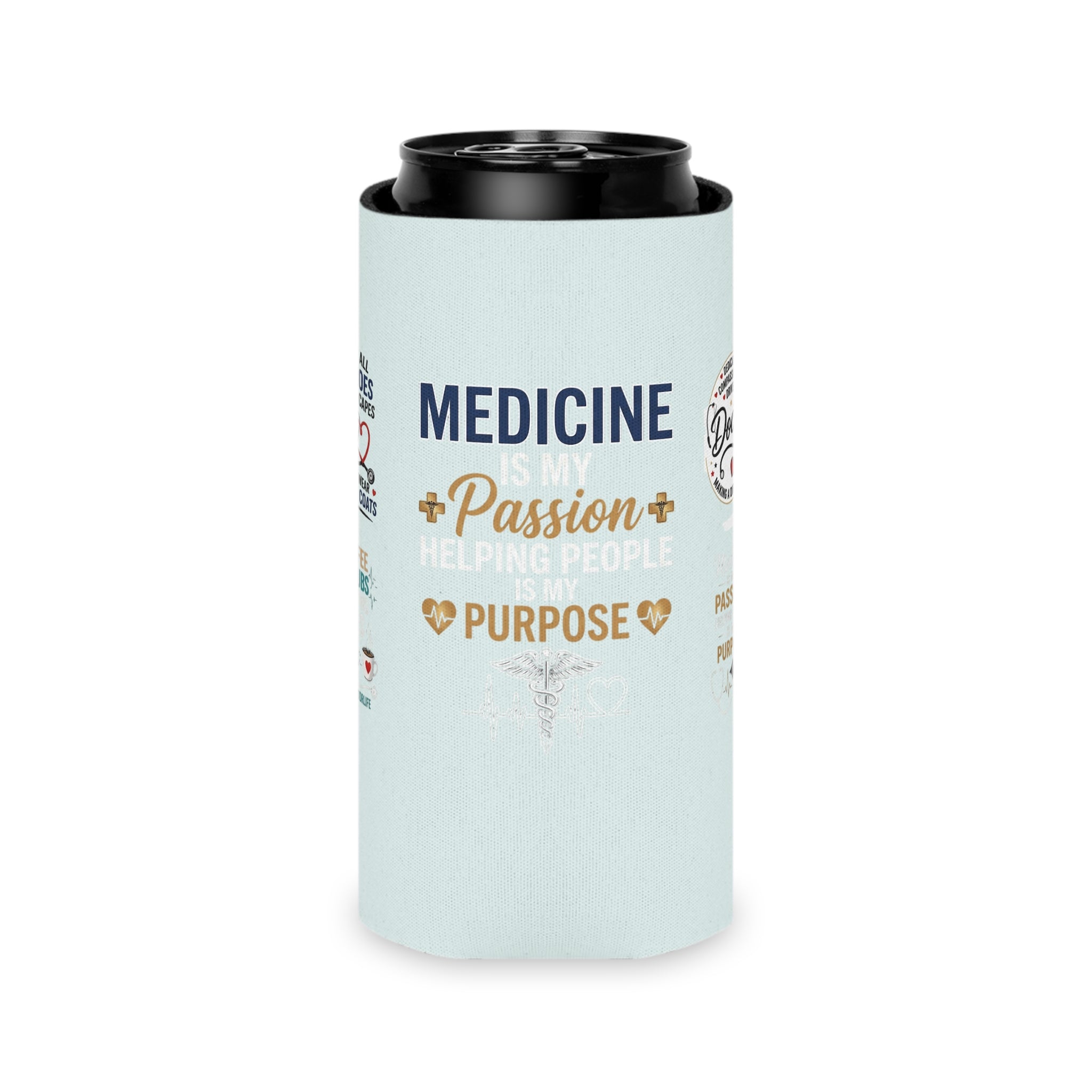 Medicine Is My Passion Can Cooler – Nurse & Doctor Gift Can Cooler